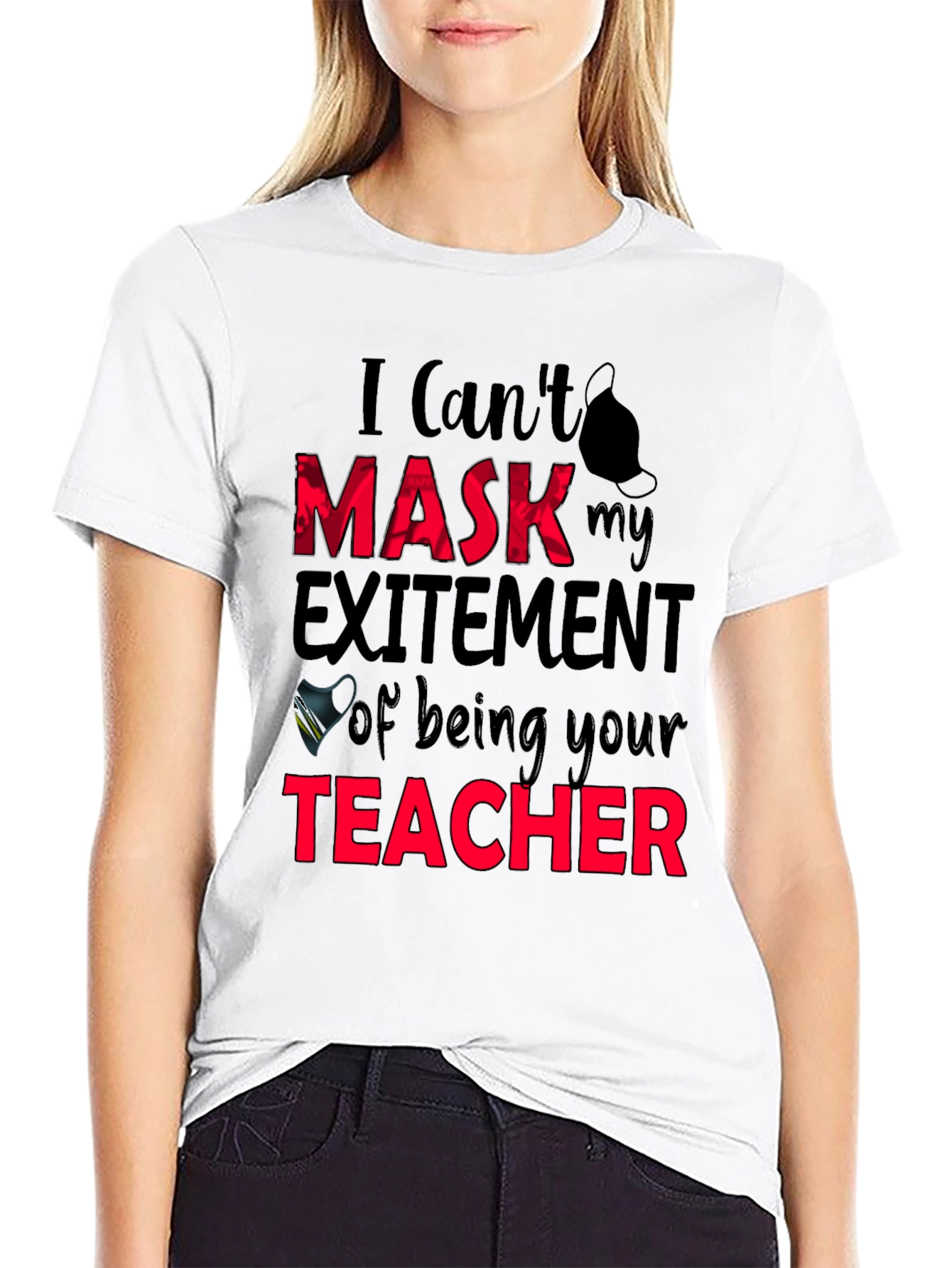I Cant Mask My Excitement Teacher Graphic Tee