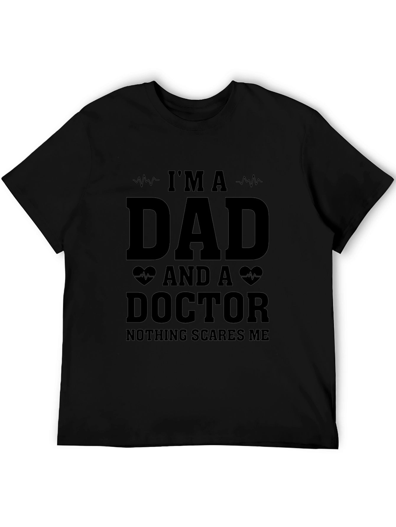 Im A Dad and A Doctor Graphic T-Shirt