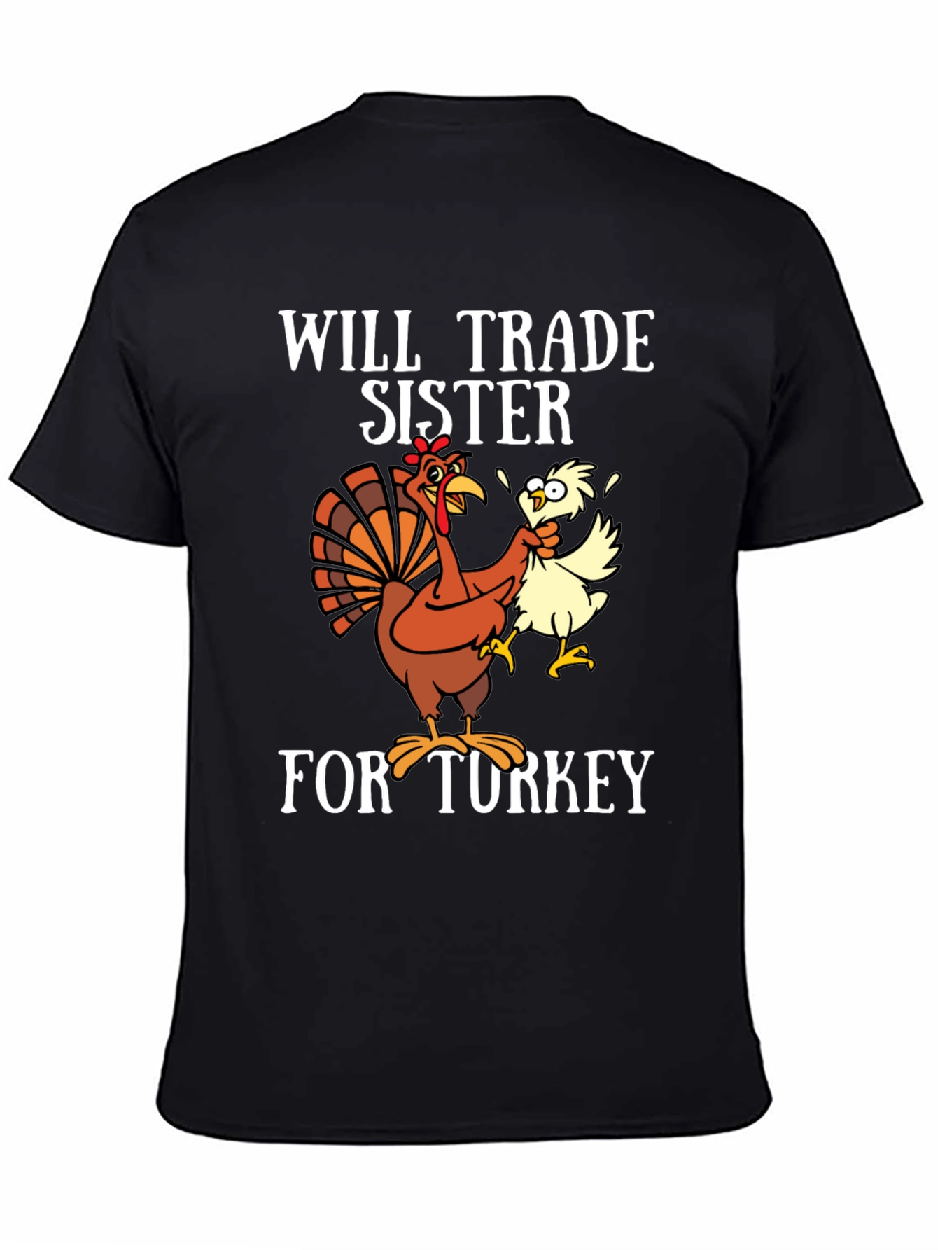 Will Trade Sister For Turkey T-Shirt - Thanksgiving