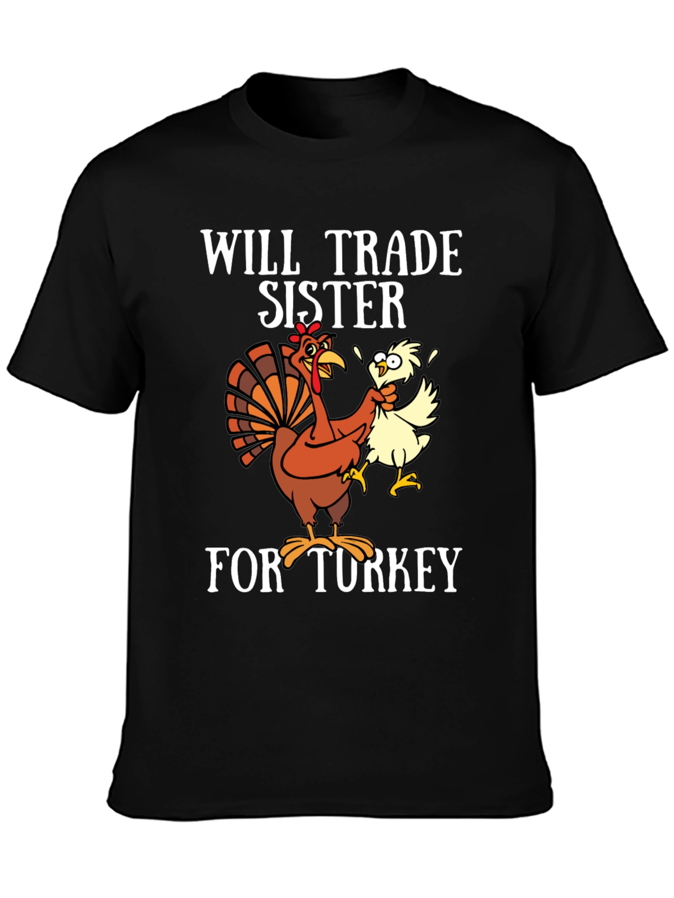 Will Trade Sister For Turkey T-Shirt - Thanksgiving