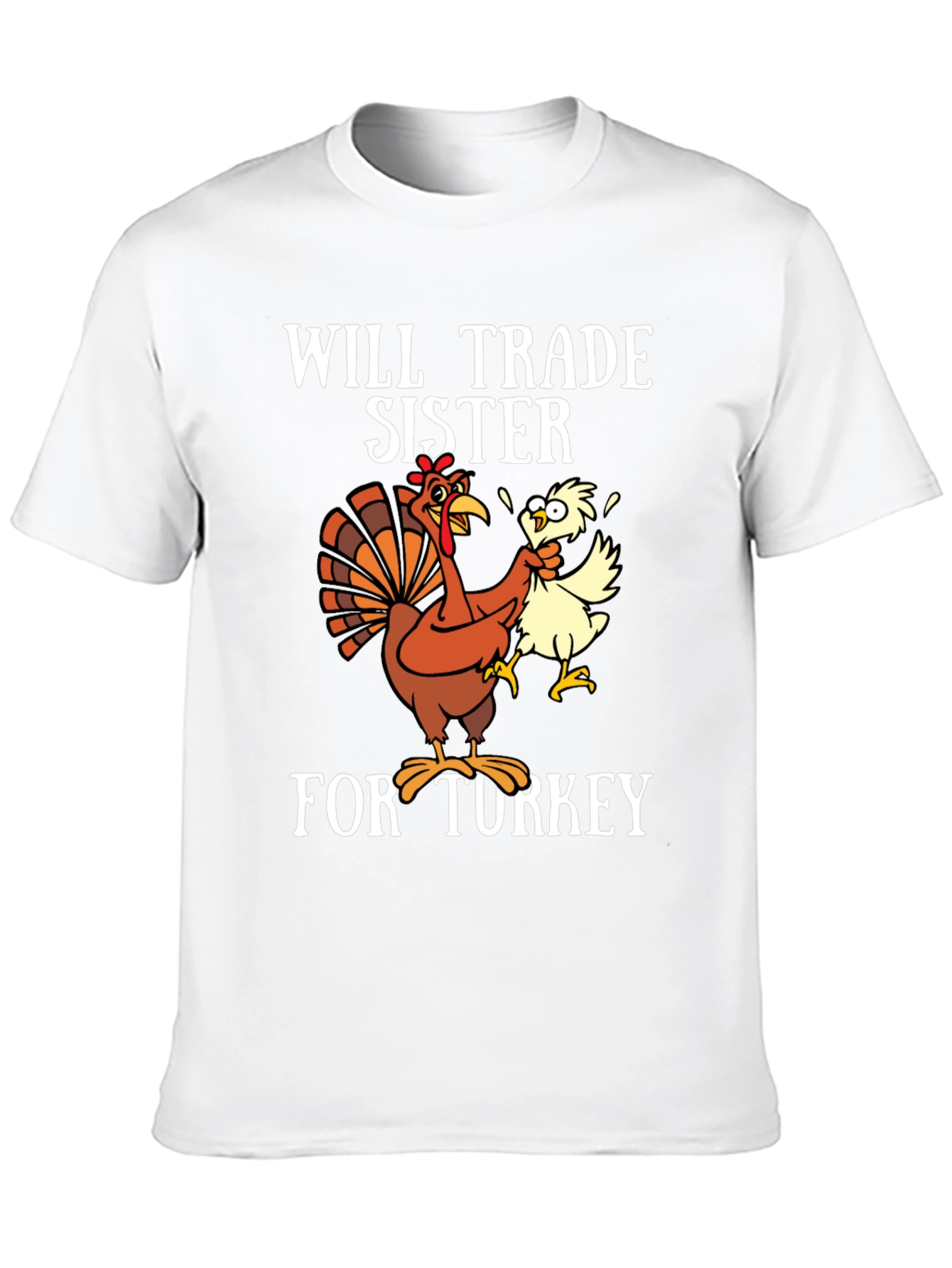 Will Trade Sister For Turkey T-Shirt - Thanksgiving