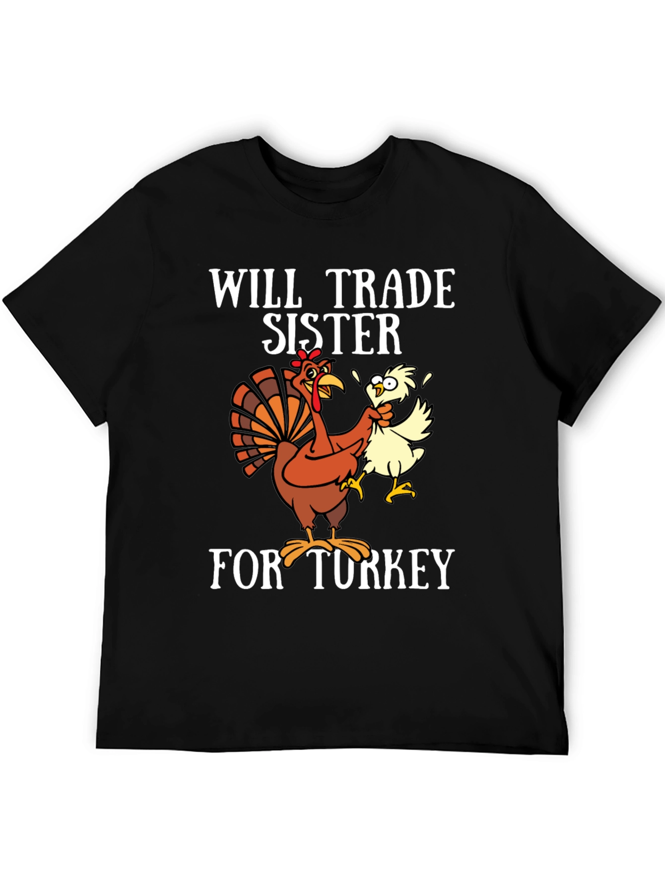 Will Trade Sister For Turkey T-Shirt - Thanksgiving