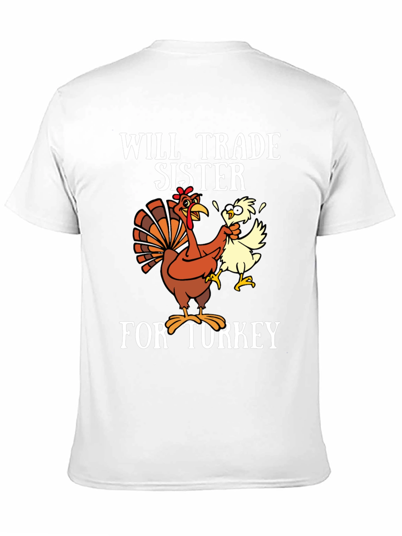 Will Trade Sister For Turkey T-Shirt - Thanksgiving