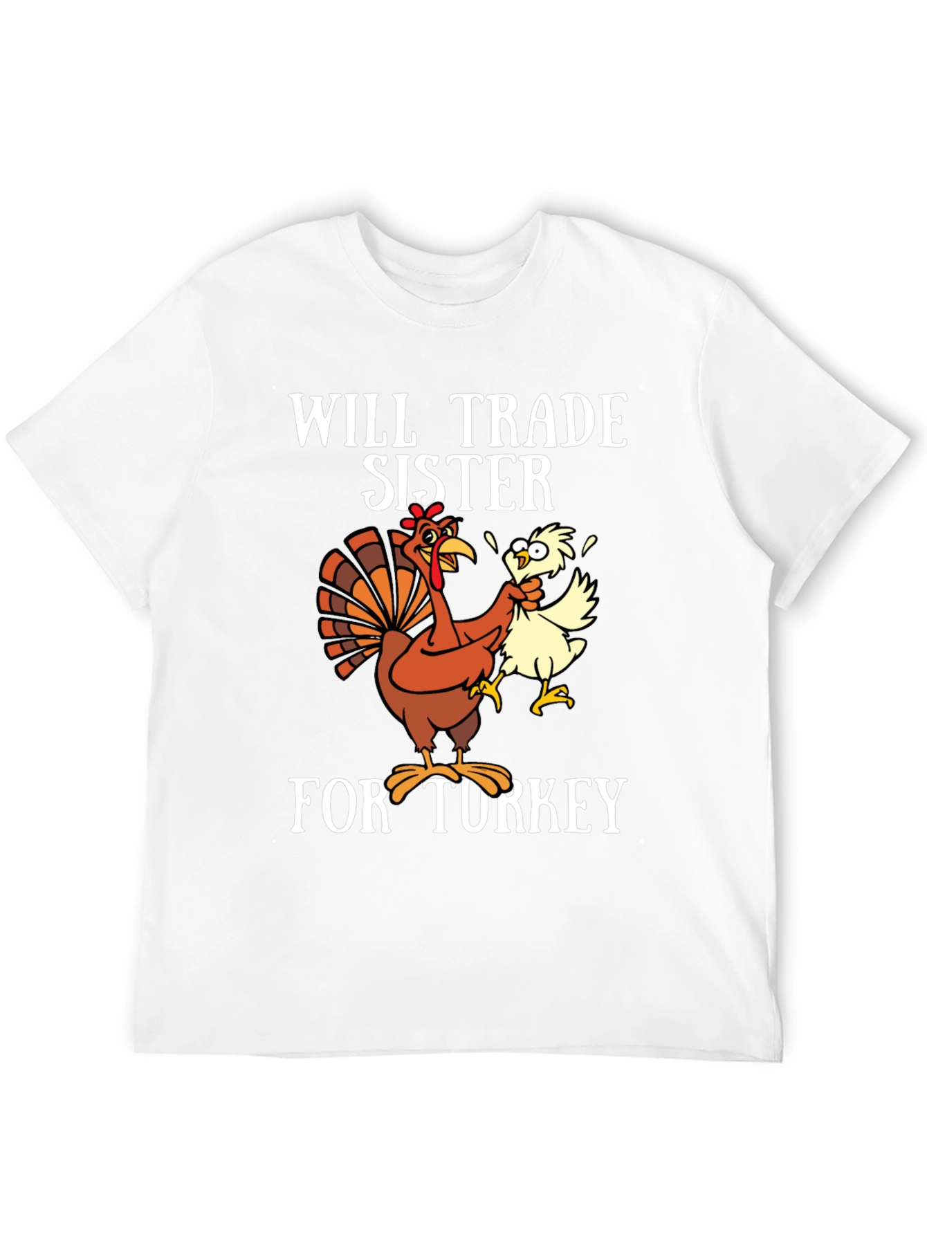 Will Trade Sister For Turkey T-Shirt - Thanksgiving