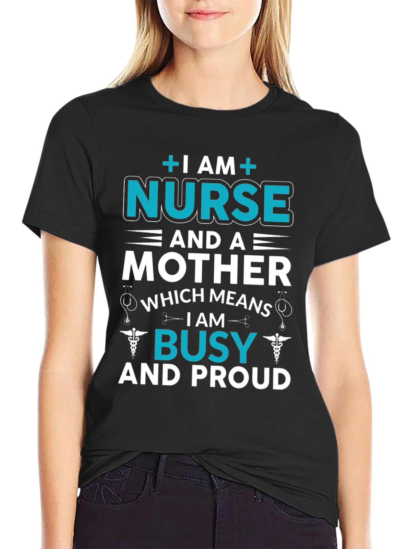 Nurse and Mother T-Shirt - Busy and Proud