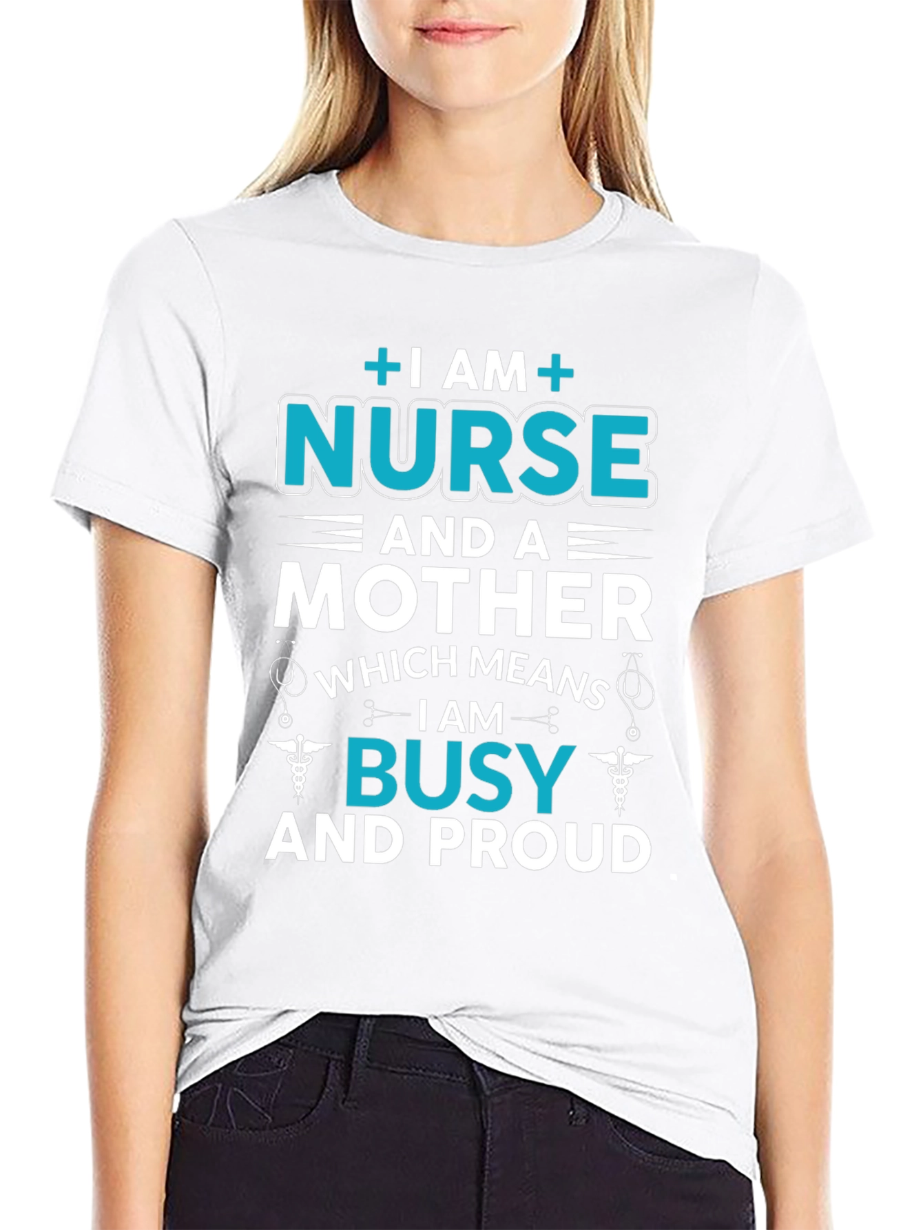 Nurse and Mother T-Shirt - Busy and Proud