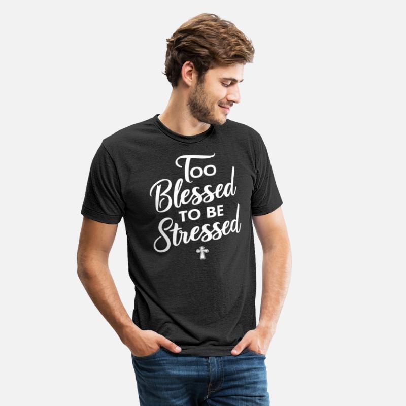 Too Blessed To Be Stressed Christian Faith Cross
