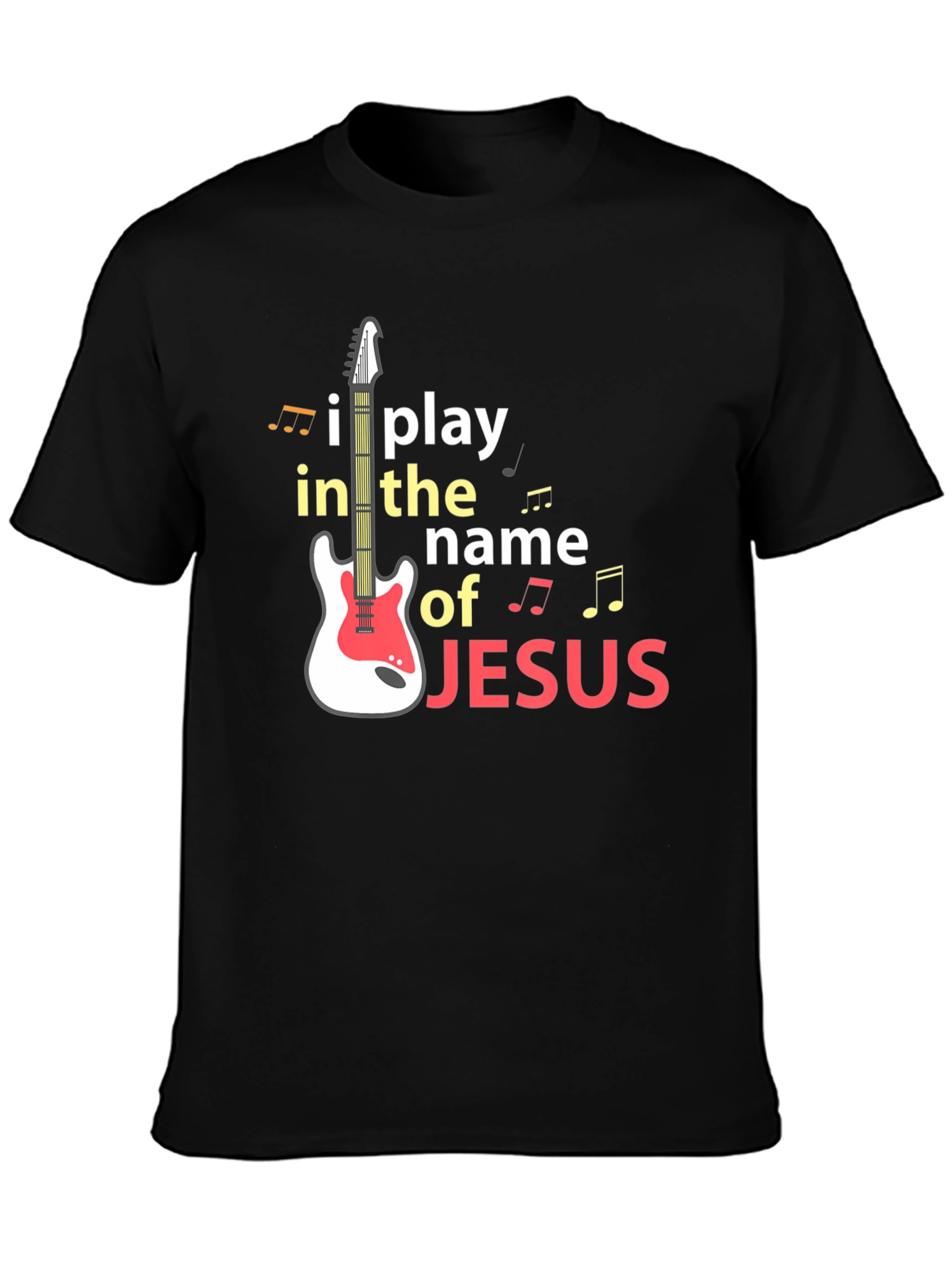 I Play in the Name of Jesus Guitar T-Shirt