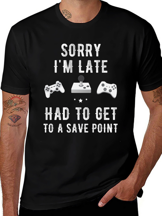 Gamer T-Shirt - Sorry Im Late Save Point