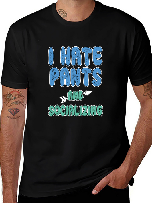 I Hate Pants and Socializing Graphic Tee