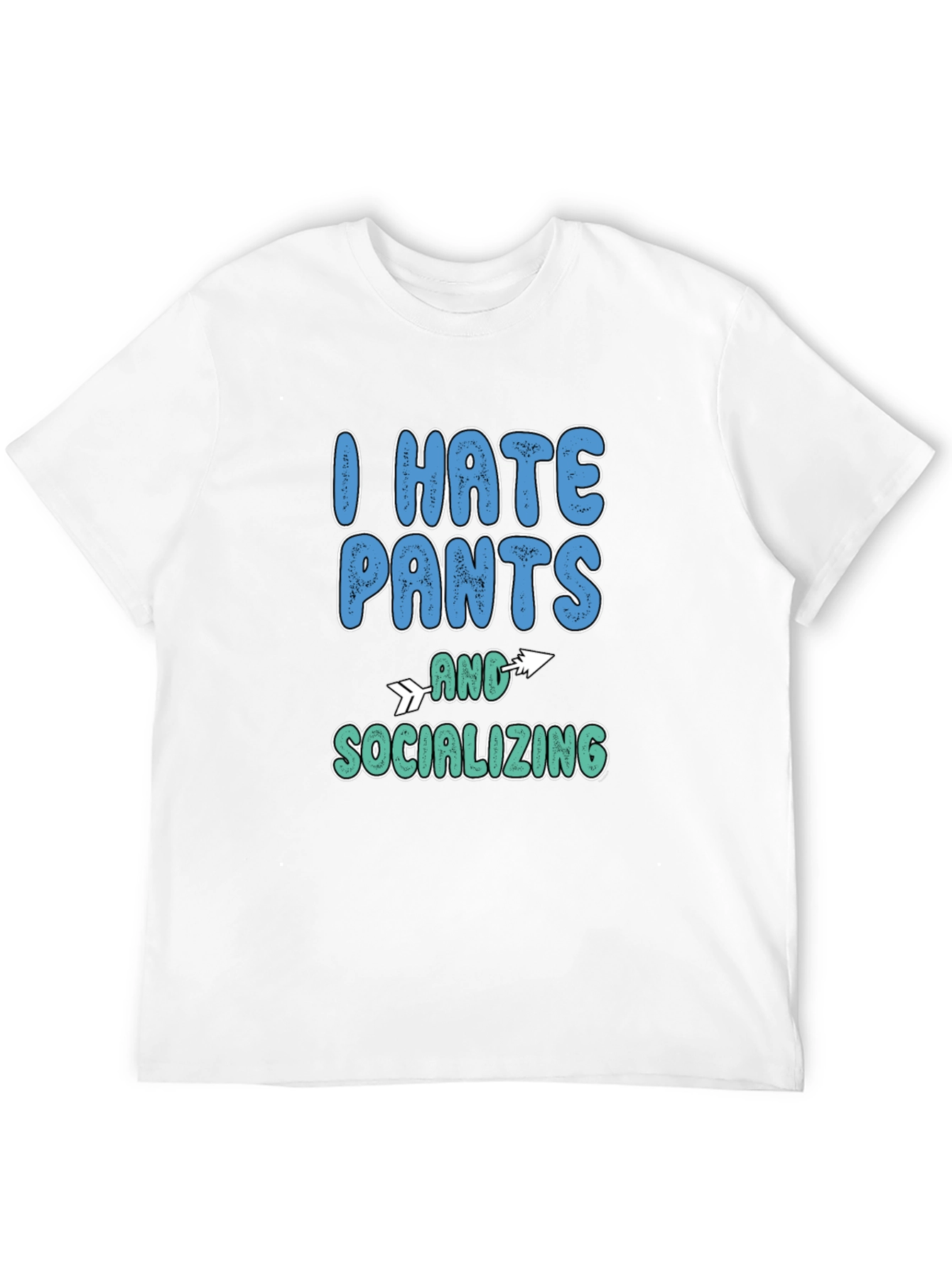 I Hate Pants and Socializing Graphic Tee