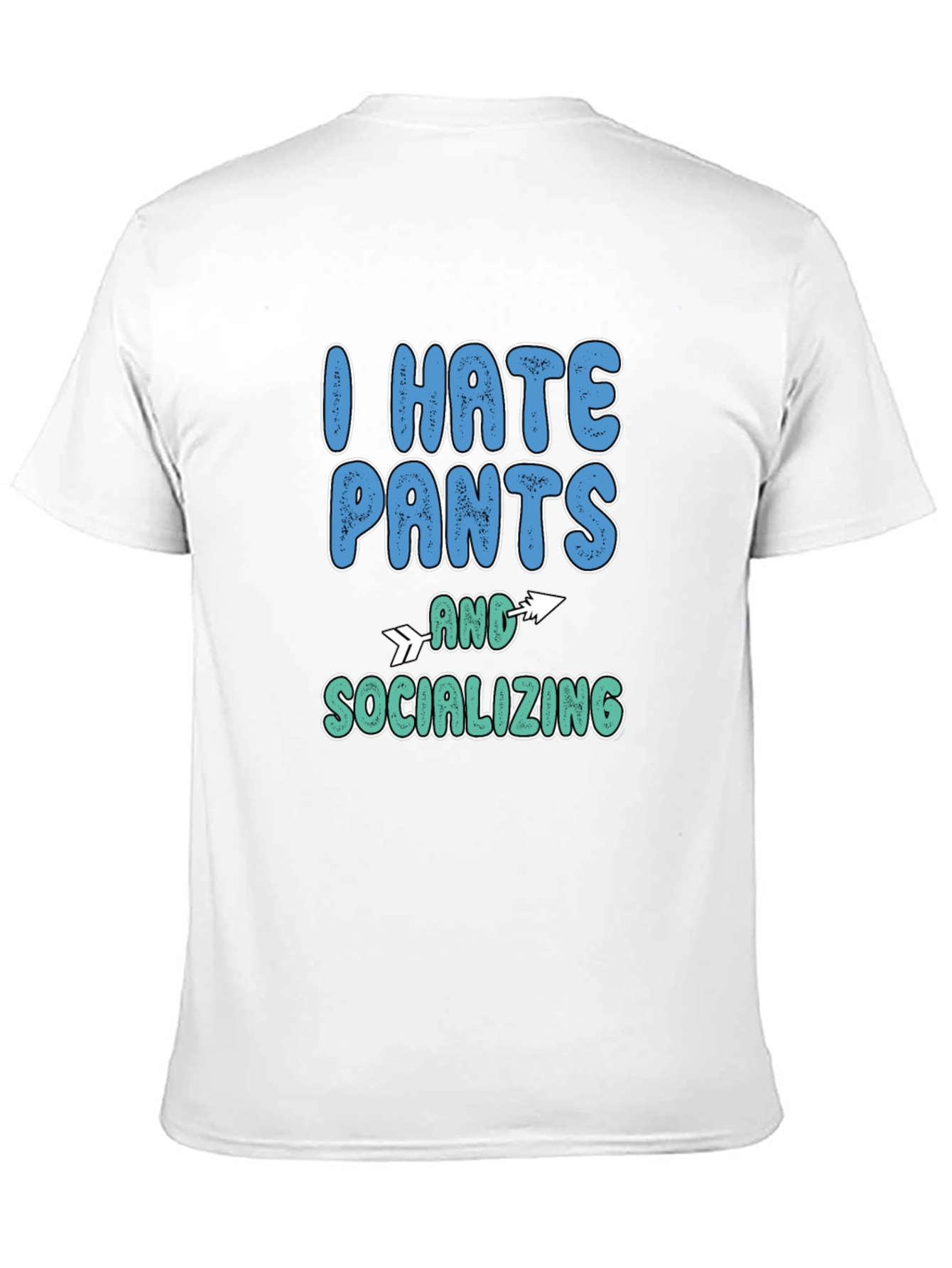 I Hate Pants and Socializing Graphic Tee