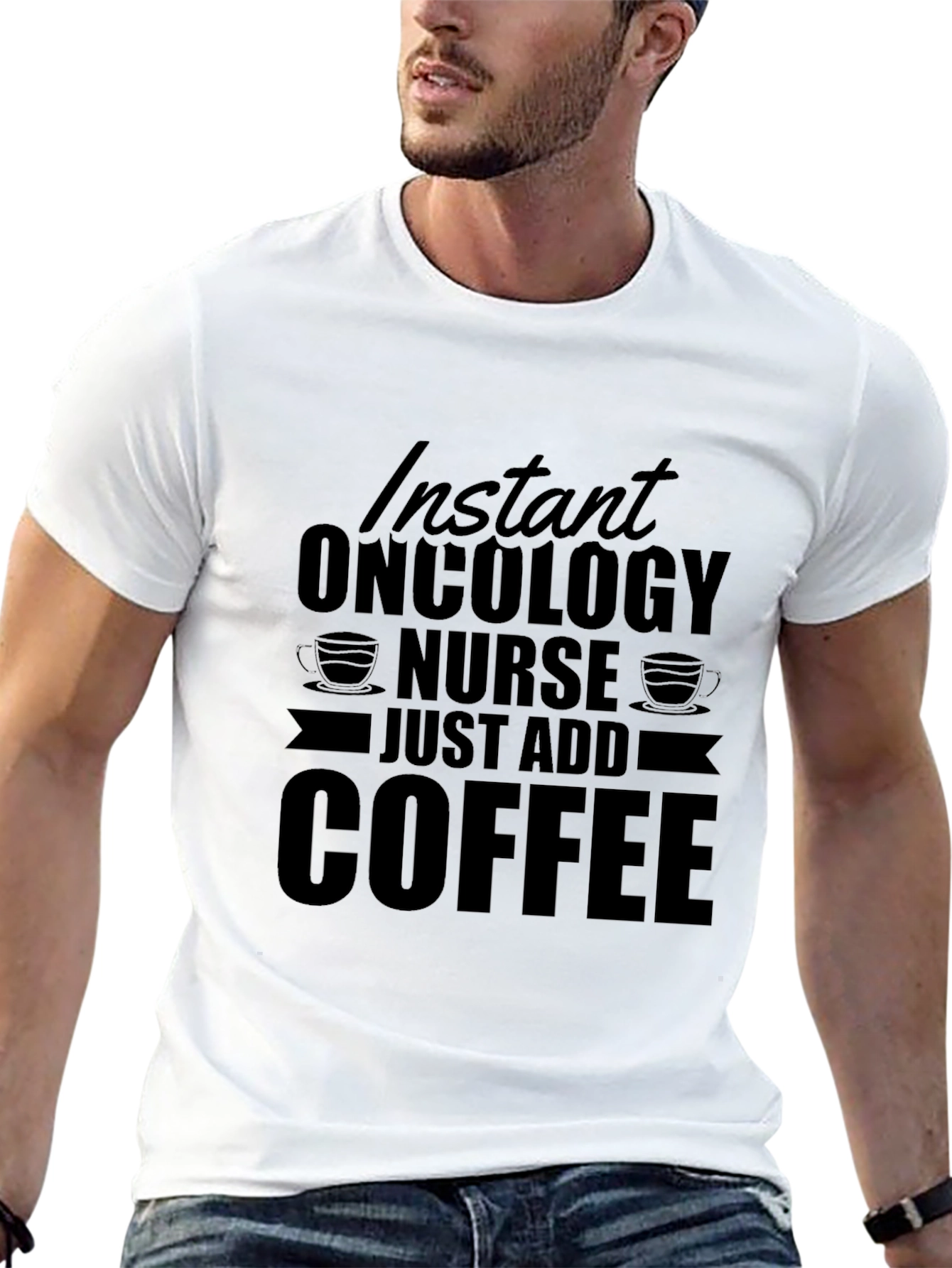 Instant Oncology Nurse - Just Add Coffee T-Shirt
