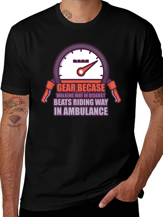 Gear Becase Funny Biker T-Shirt