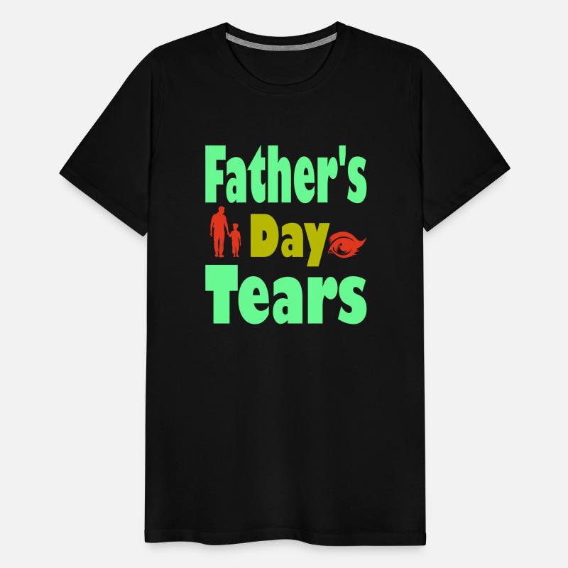 Typography T shirt design Father s Day Tears