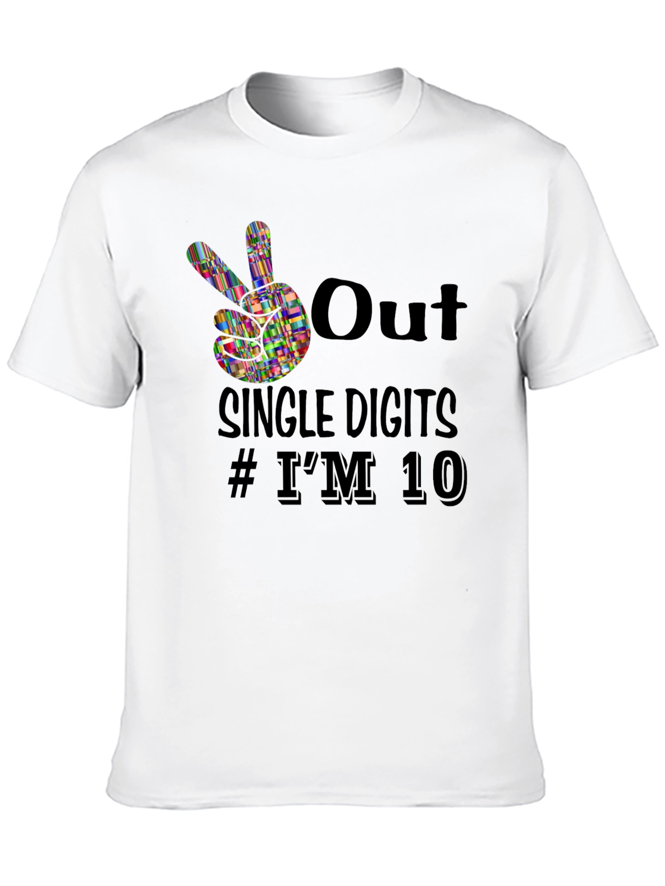 Out Single Digits # Im 10 Black Graphic Tee