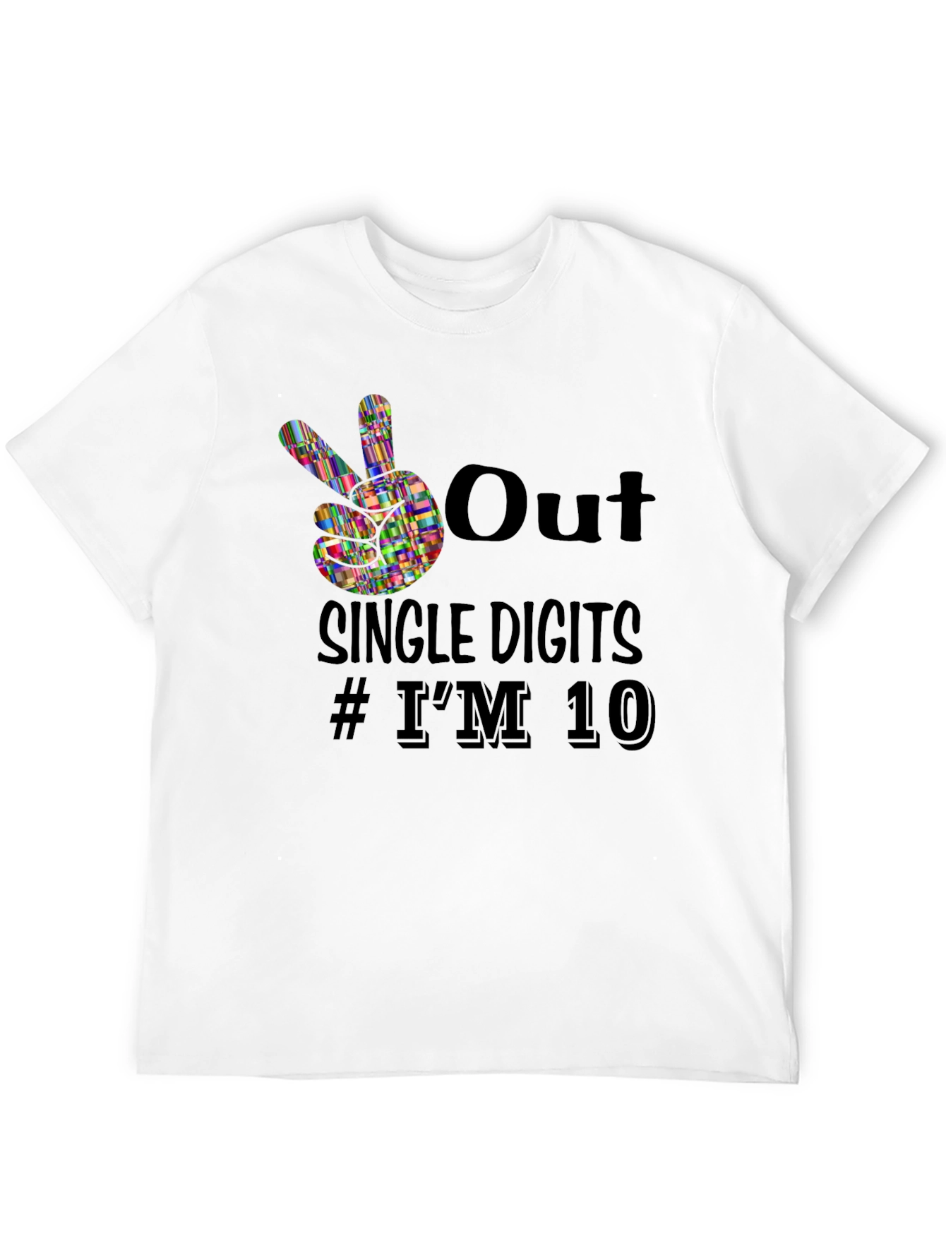 Out Single Digits # Im 10 Black Graphic Tee