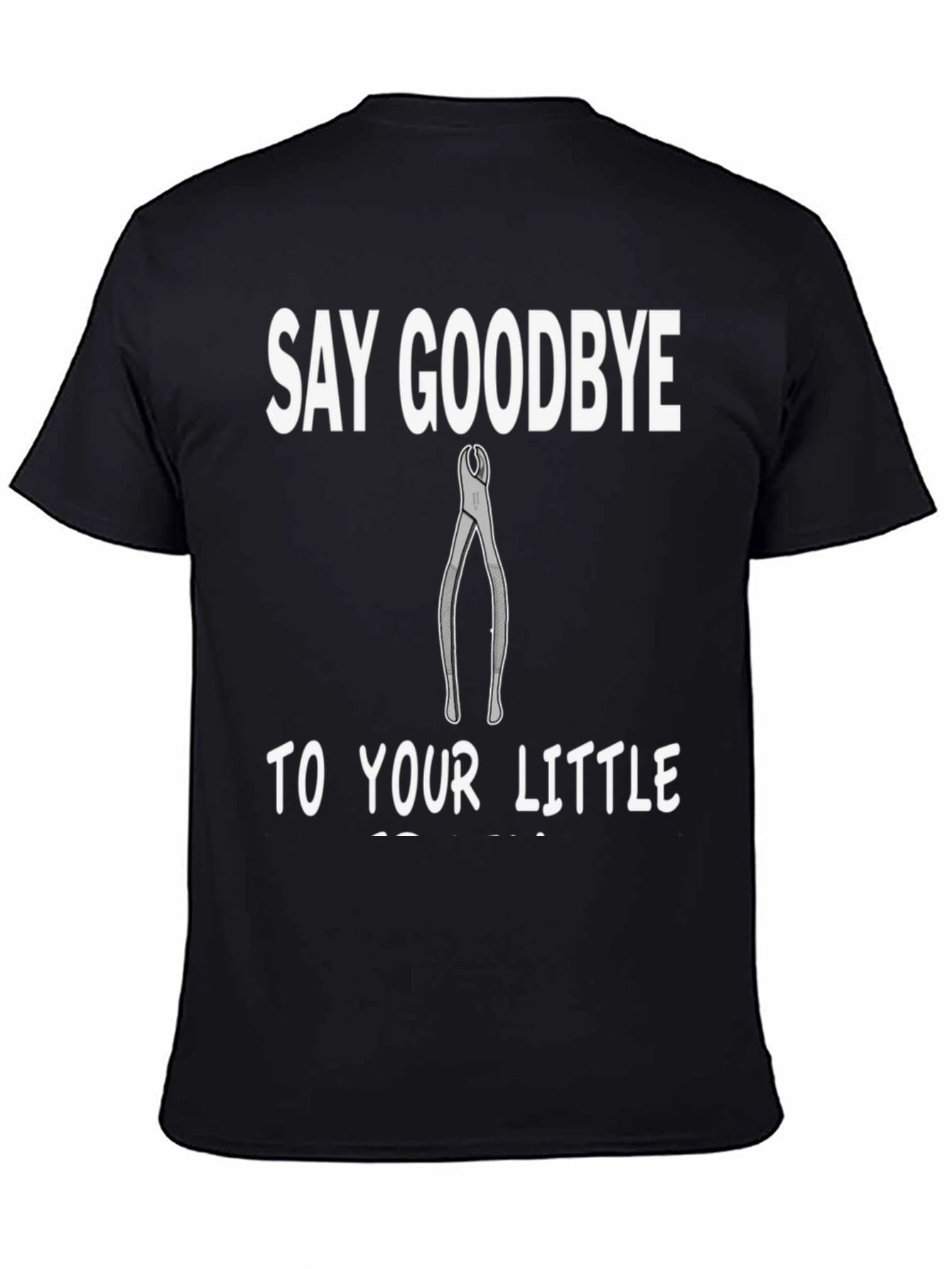 Funny Dentist T-Shirt - Say Goodbye