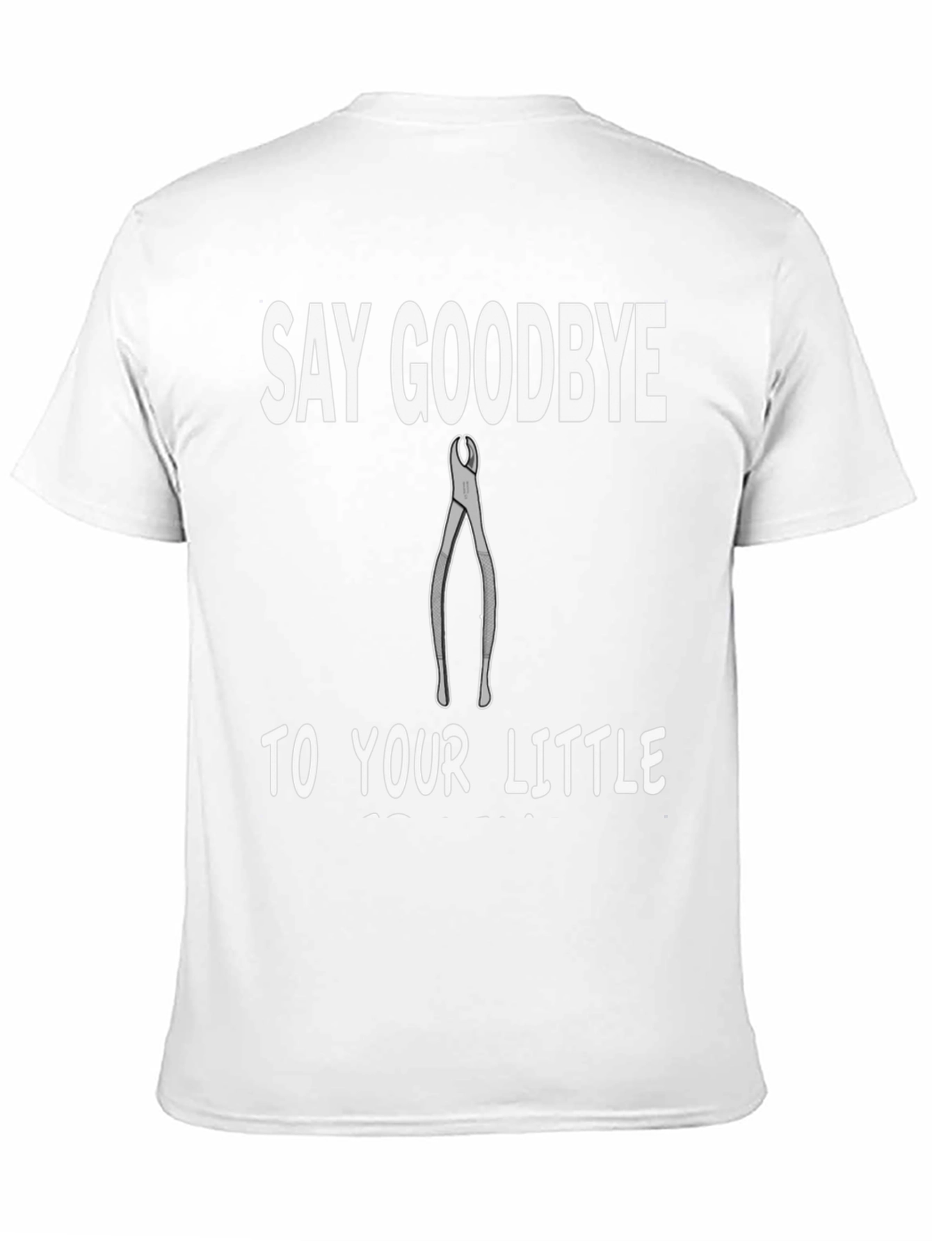Funny Dentist T-Shirt - Say Goodbye
