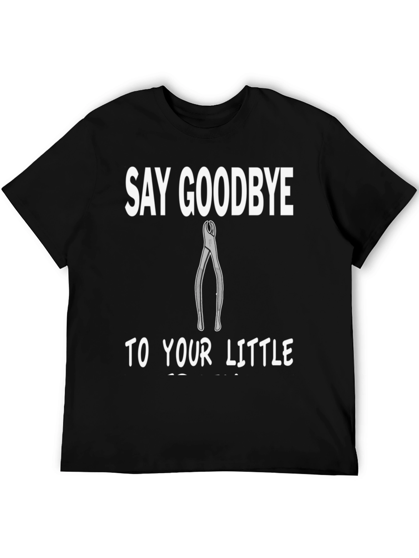 Funny Dentist T-Shirt - Say Goodbye
