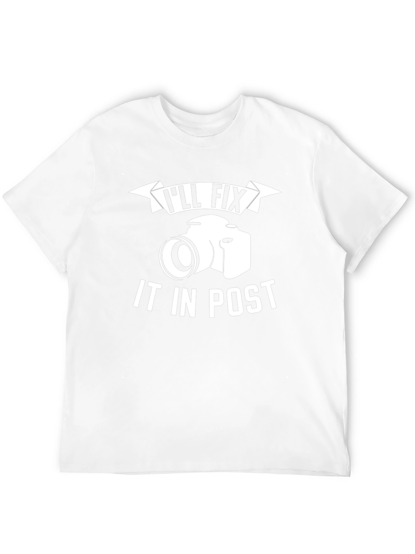 Ill Fix It In Post Photography T-Shirt