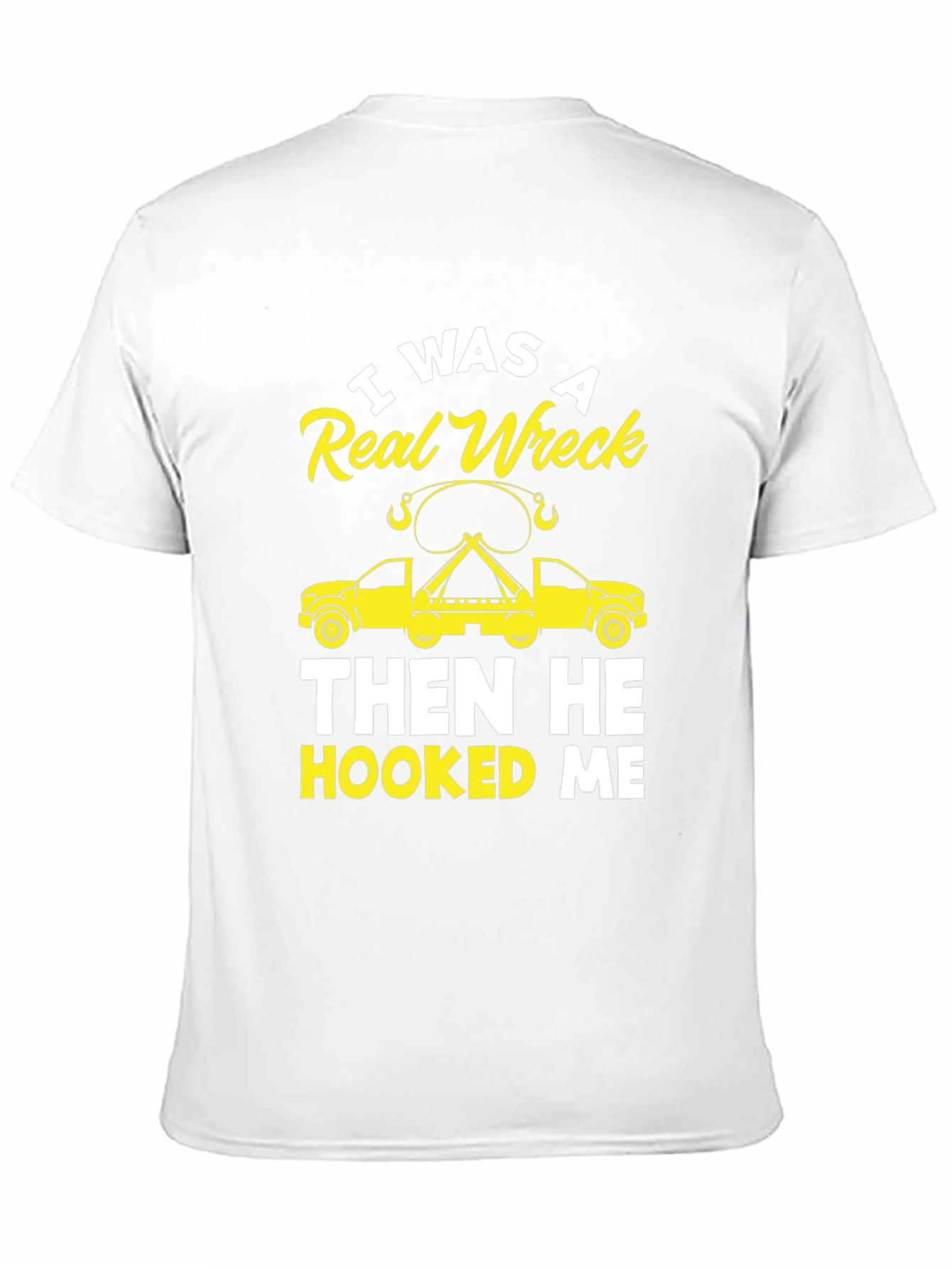 I Was A Real Wreck Funny Tow Trucker T-Shirt