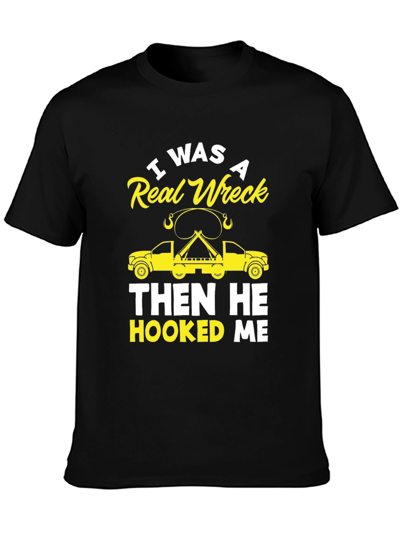 I Was A Real Wreck Funny Tow Trucker T-Shirt