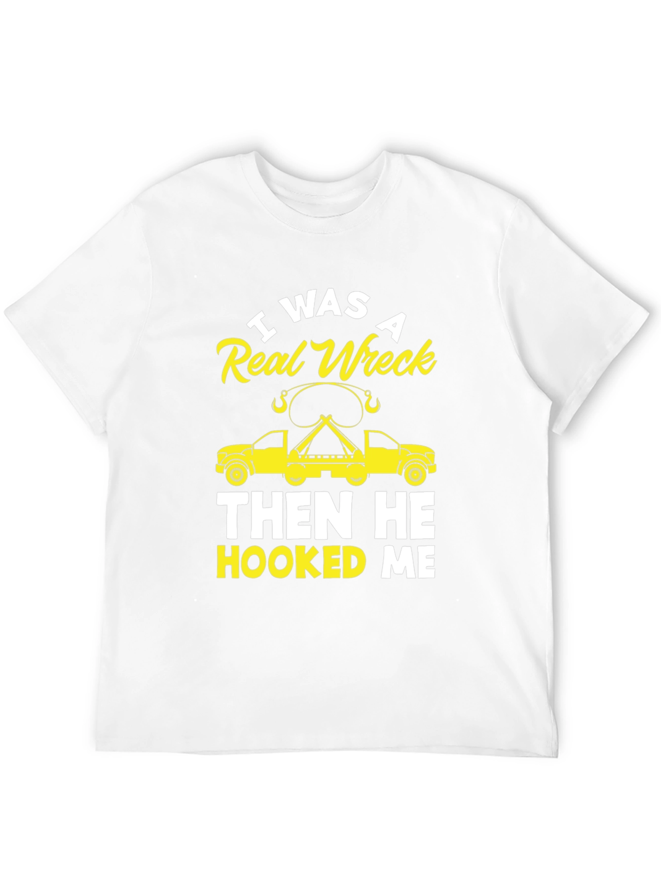 I Was A Real Wreck Funny Tow Trucker T-Shirt