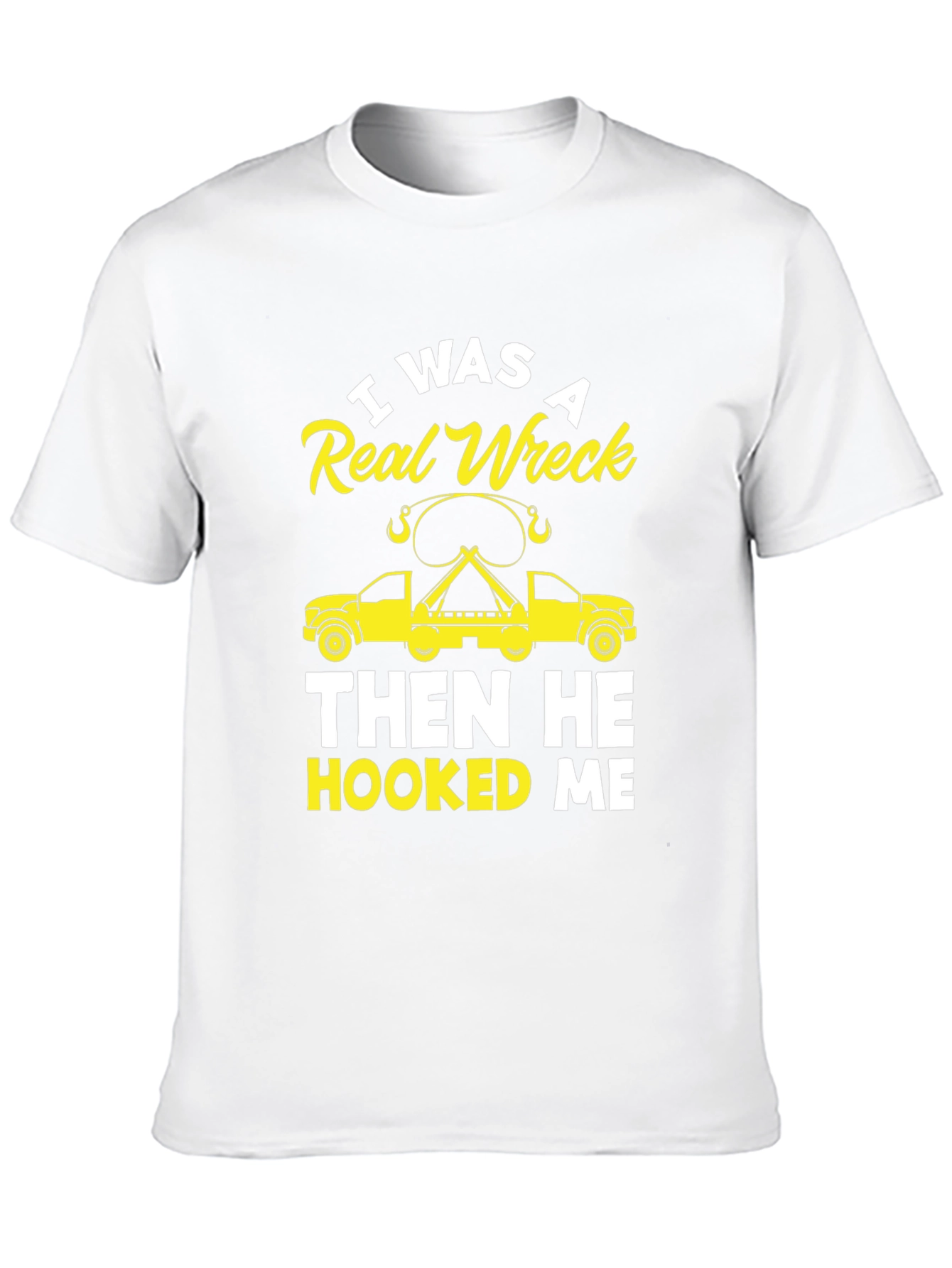 I Was A Real Wreck Funny Tow Trucker T-Shirt
