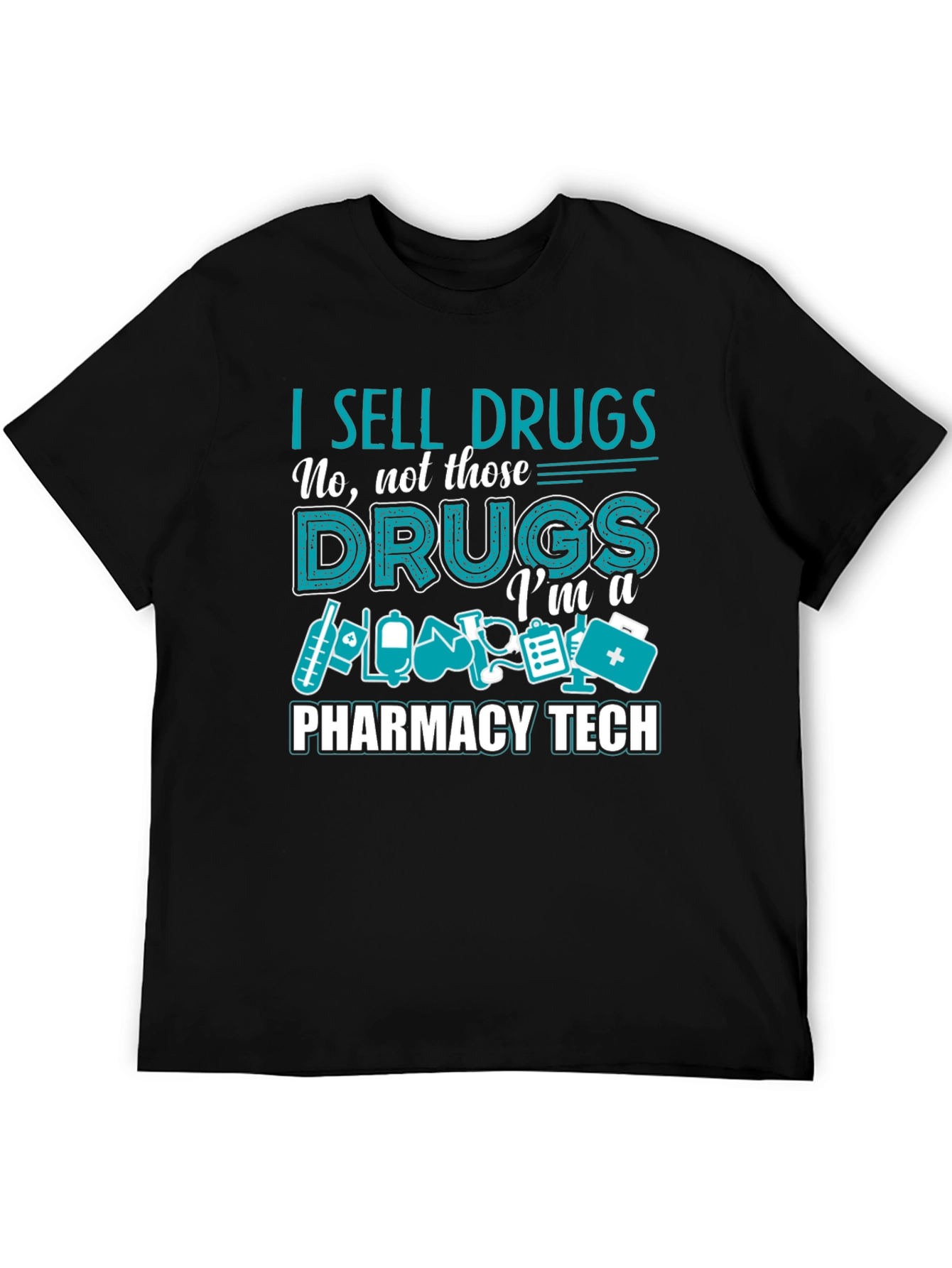 I Sell Drugs Pharmacy Tech T-Shirt