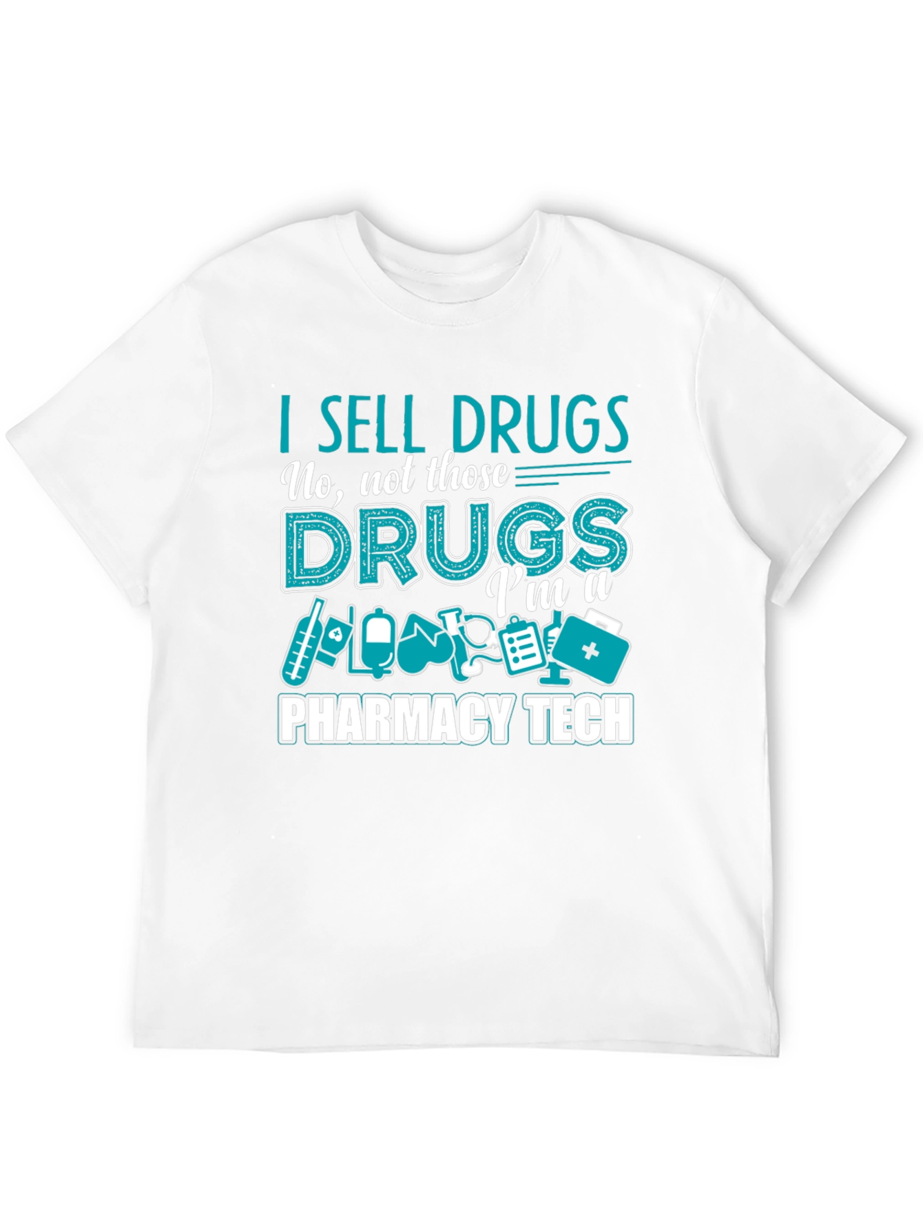 I Sell Drugs Pharmacy Tech T-Shirt