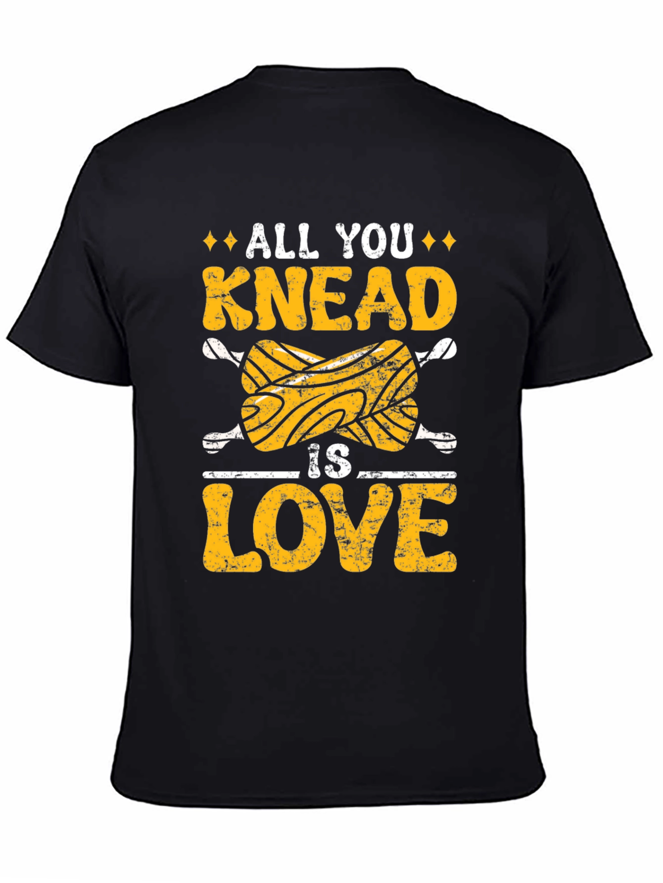 All You Knead is Love T-Shirt - Baker Gift
