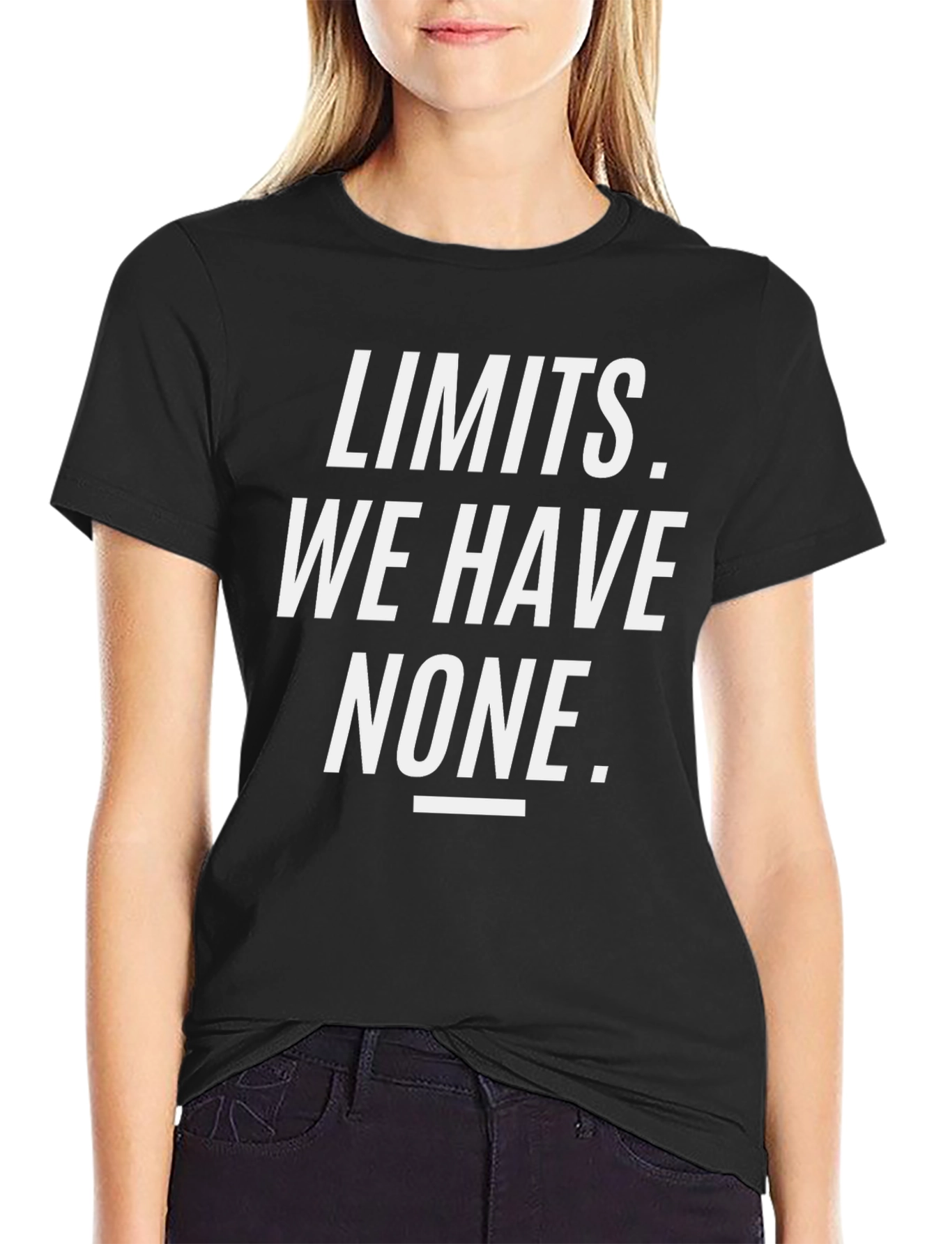 Limits We Have None Black T-Shirt