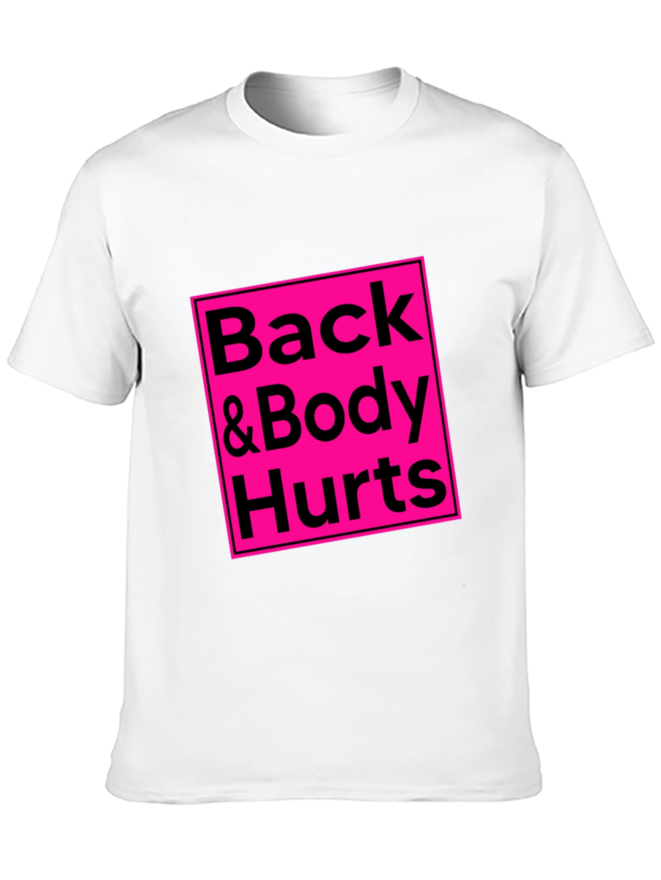 Back & Body Hurts Graphic Tee