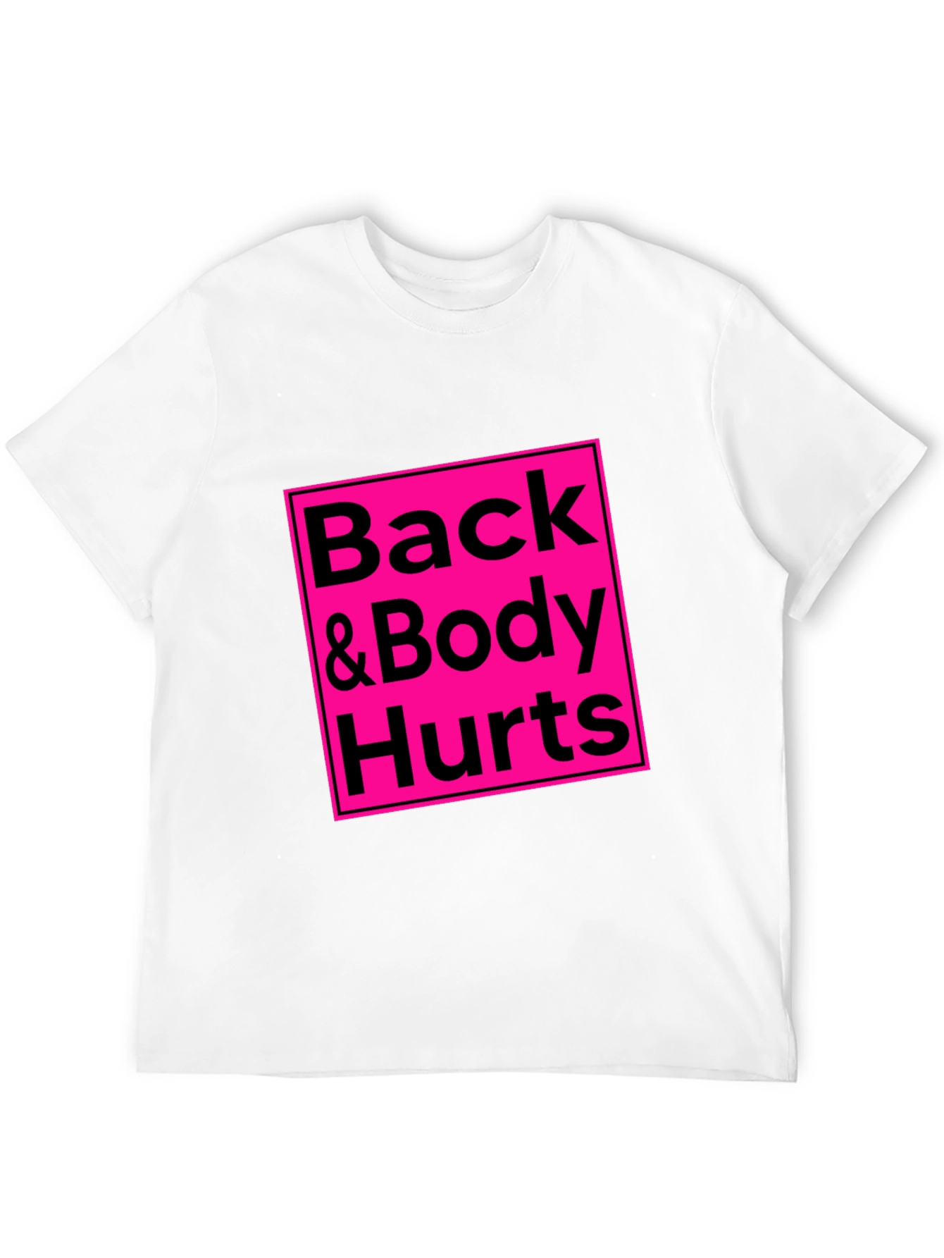 Back & Body Hurts Graphic Tee