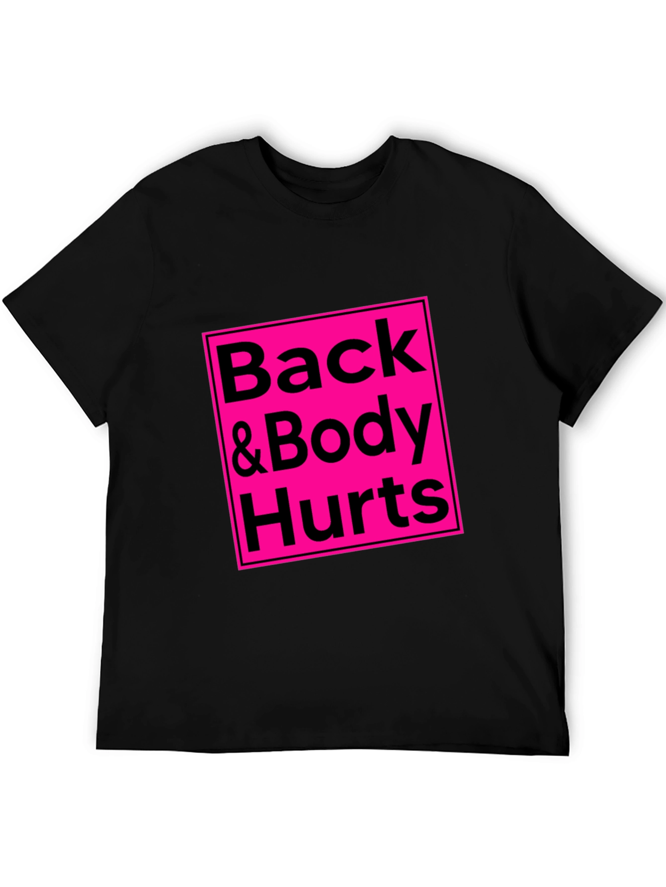 Back & Body Hurts Graphic Tee