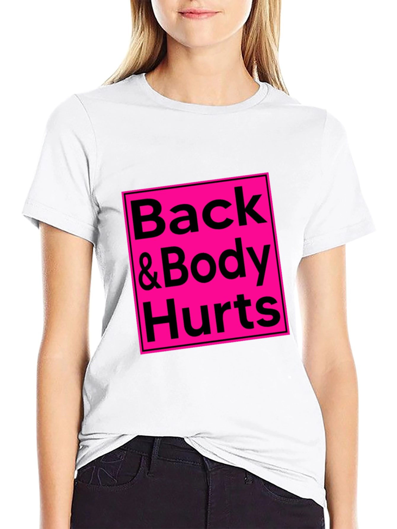 Back & Body Hurts Graphic Tee