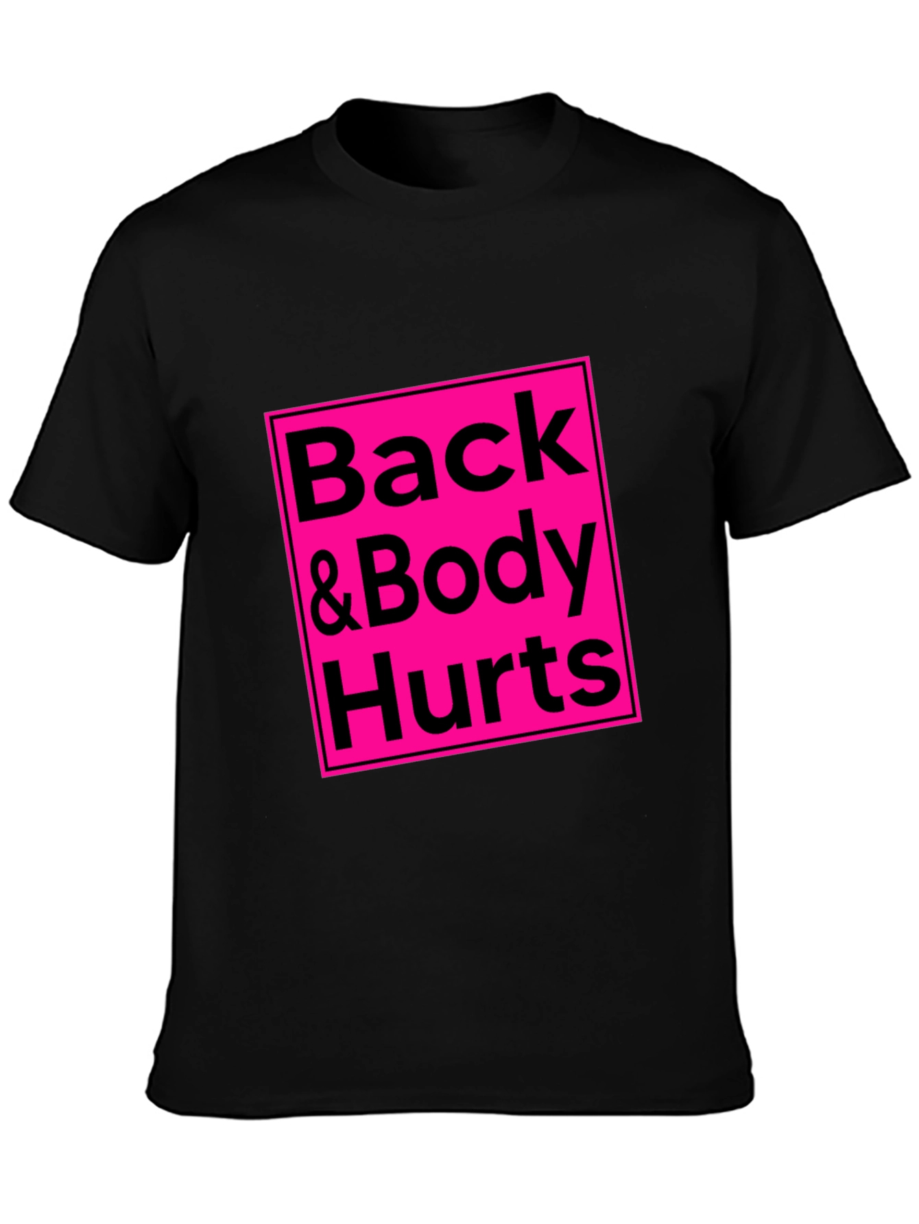 Back & Body Hurts Graphic Tee