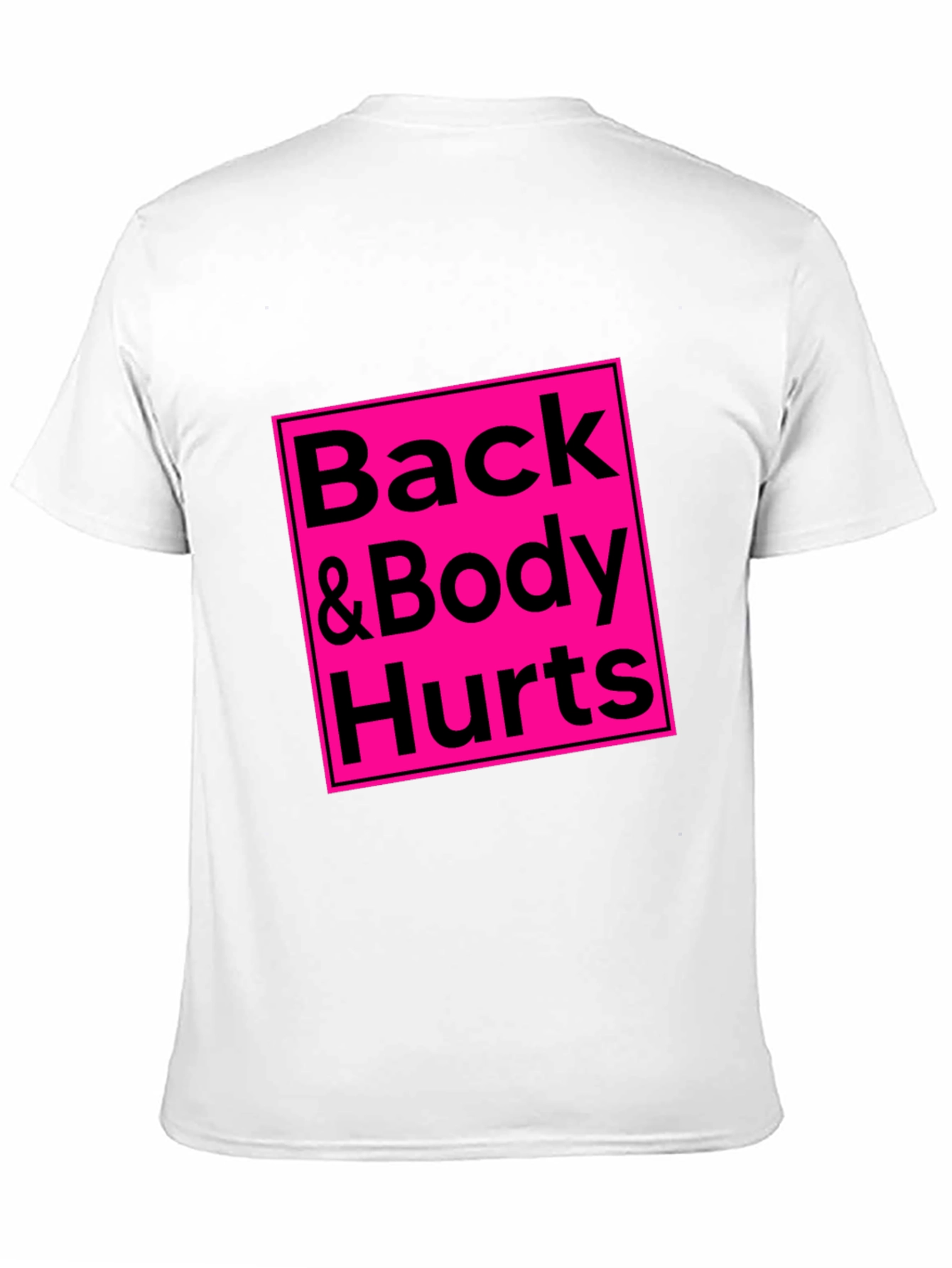 Back & Body Hurts Graphic Tee
