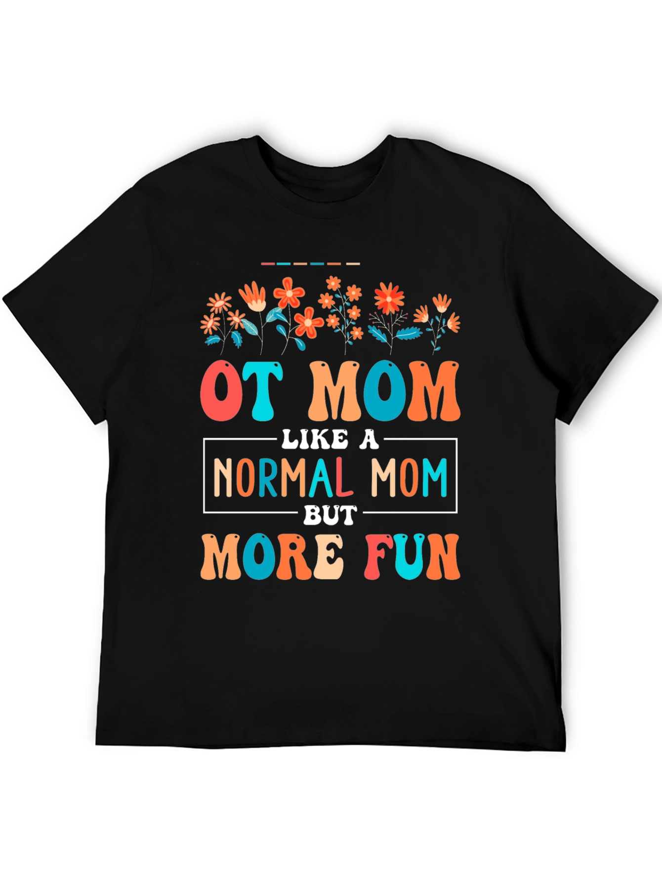 OT Mom Graphic Tee - Fun Occupational Therapy Mother