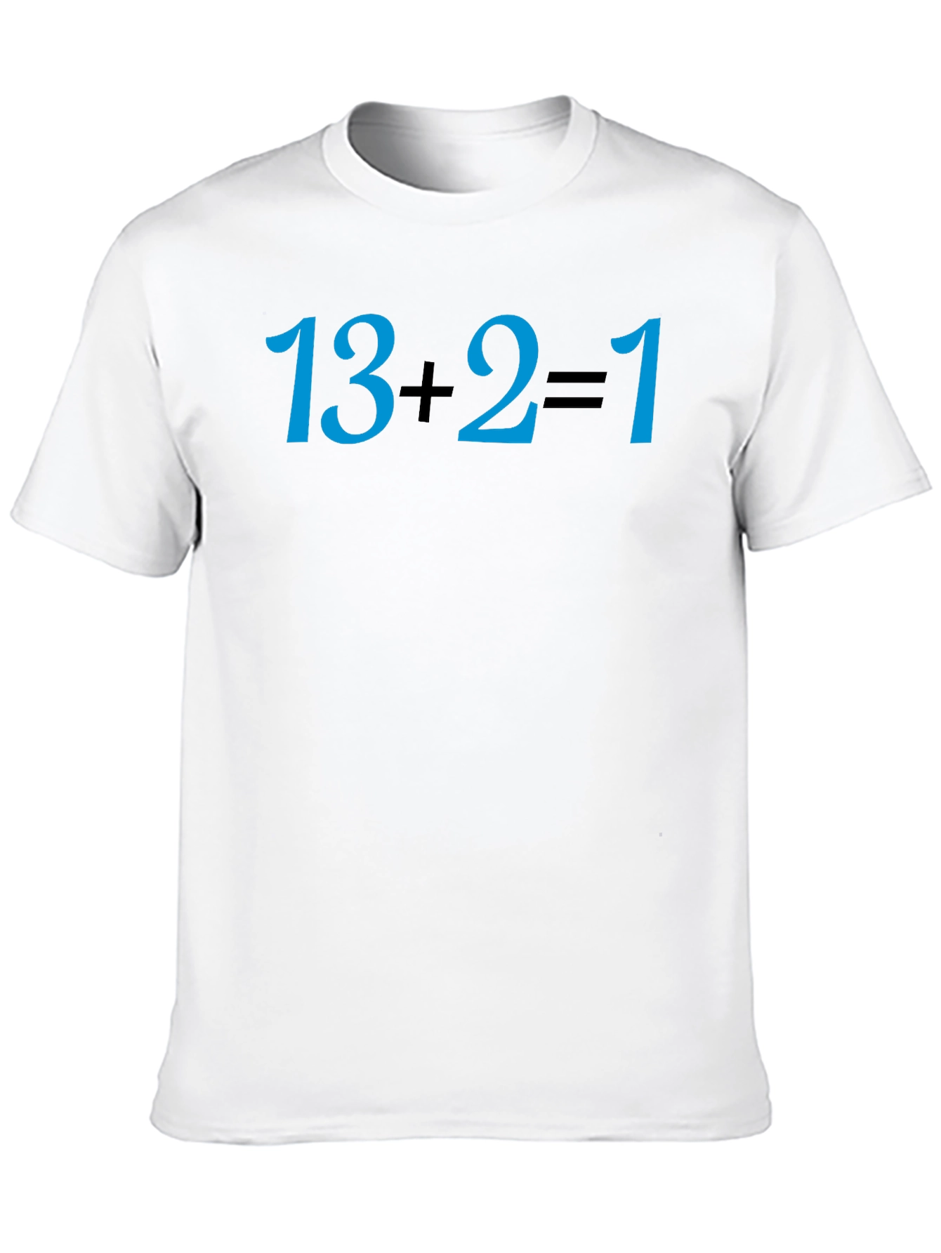 13+2=1 Math Joke T-Shirt - Soft Cotton Tee