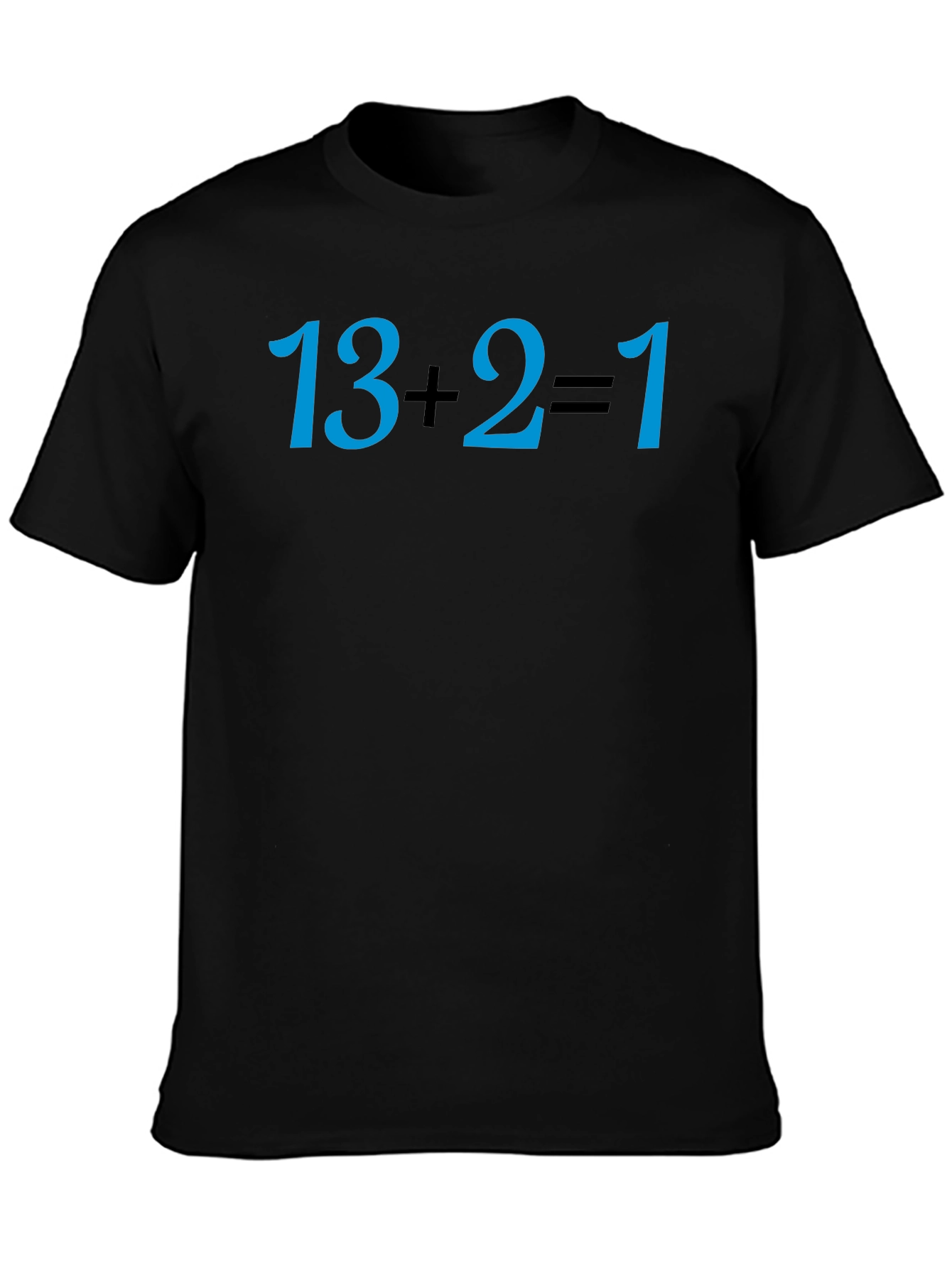 13+2=1 Math Joke T-Shirt - Soft Cotton Tee