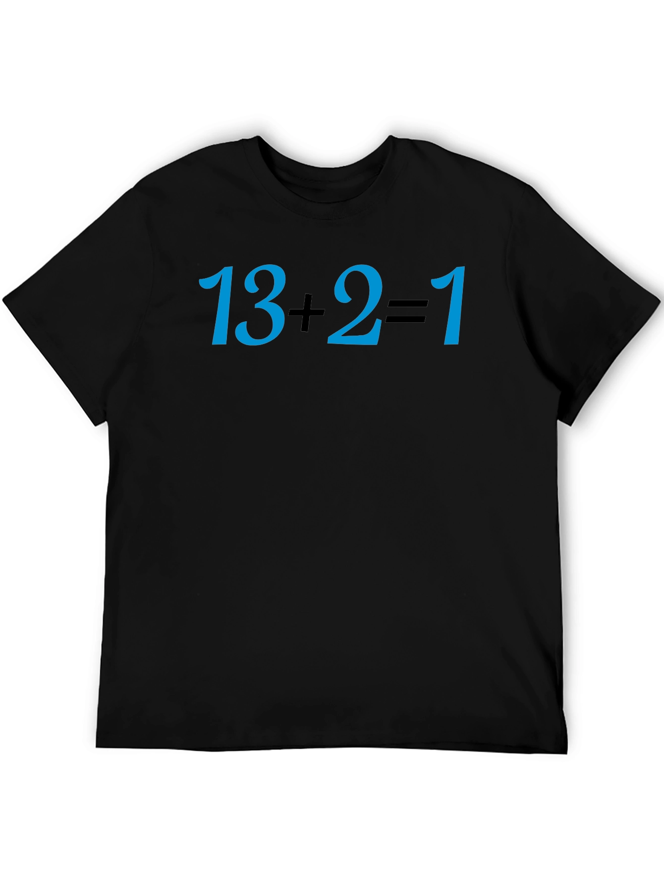 13+2=1 Math Joke T-Shirt - Soft Cotton Tee
