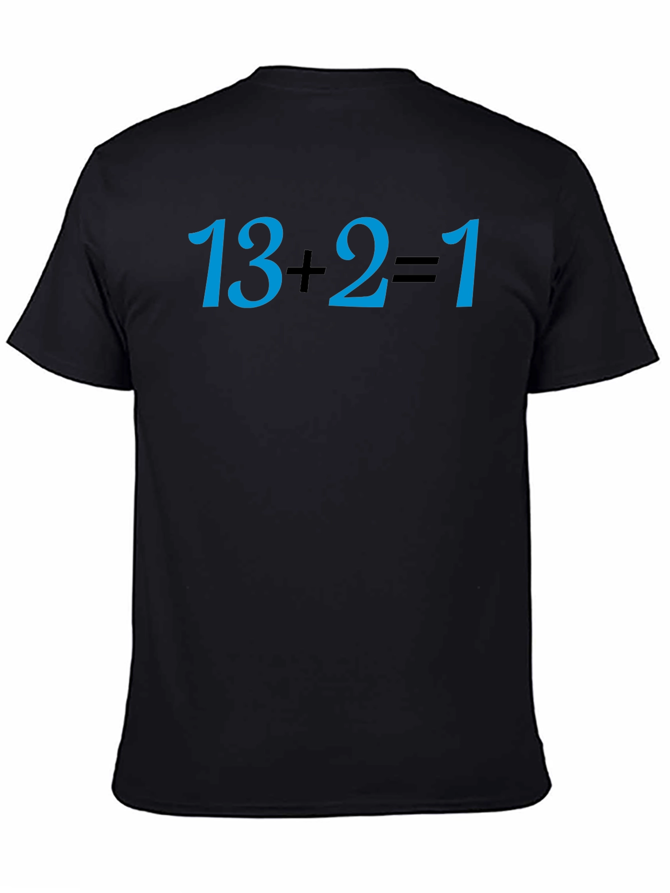 13+2=1 Math Joke T-Shirt - Soft Cotton Tee