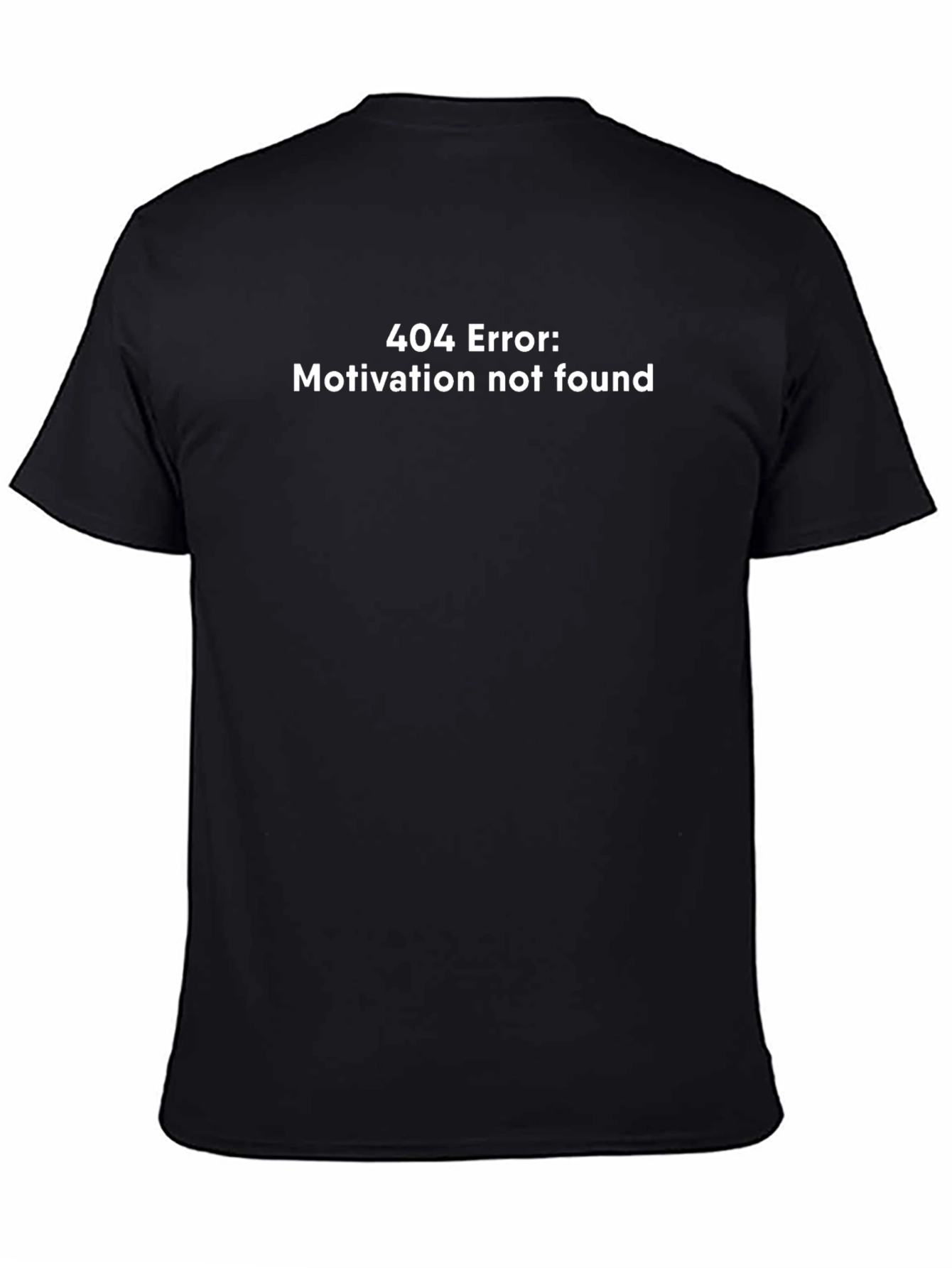 404 Error Motivation Not Found Black T-Shirt