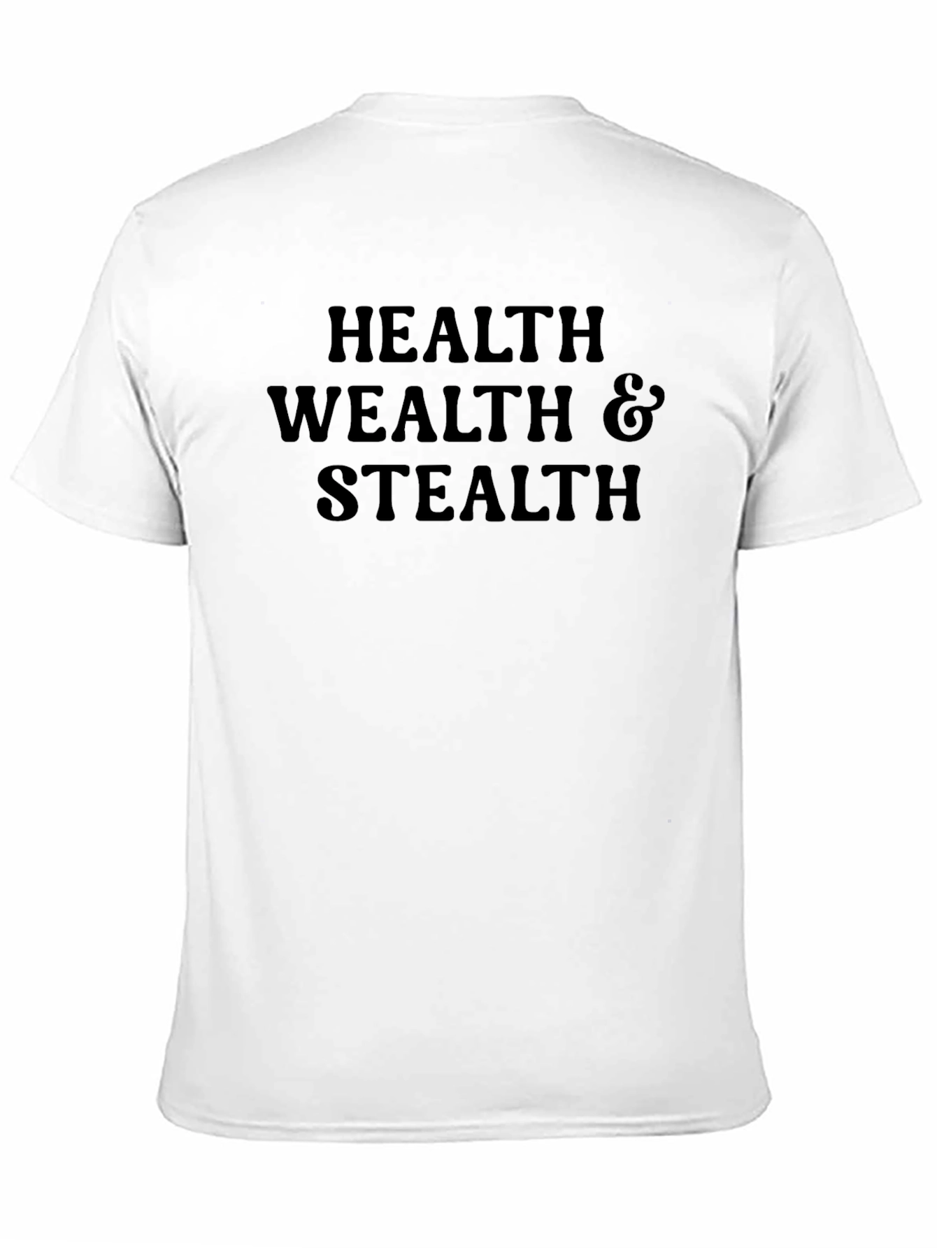 Health Wealth & Stealth T-Shirt