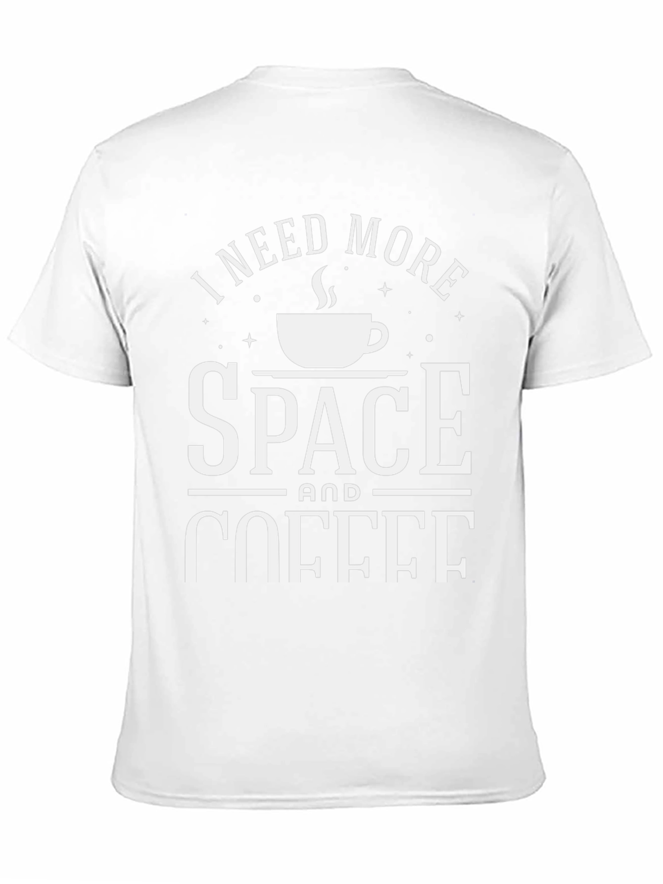 I Need More Space & Coffee Graphic T-Shirt