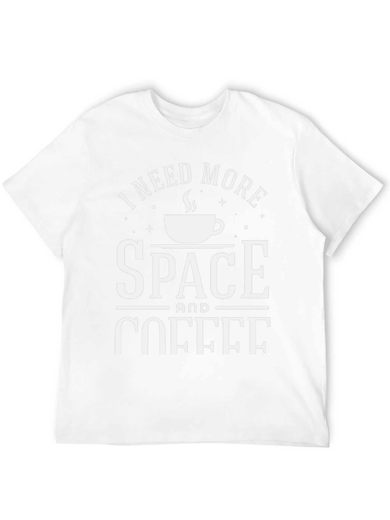 I Need More Space & Coffee Graphic T-Shirt