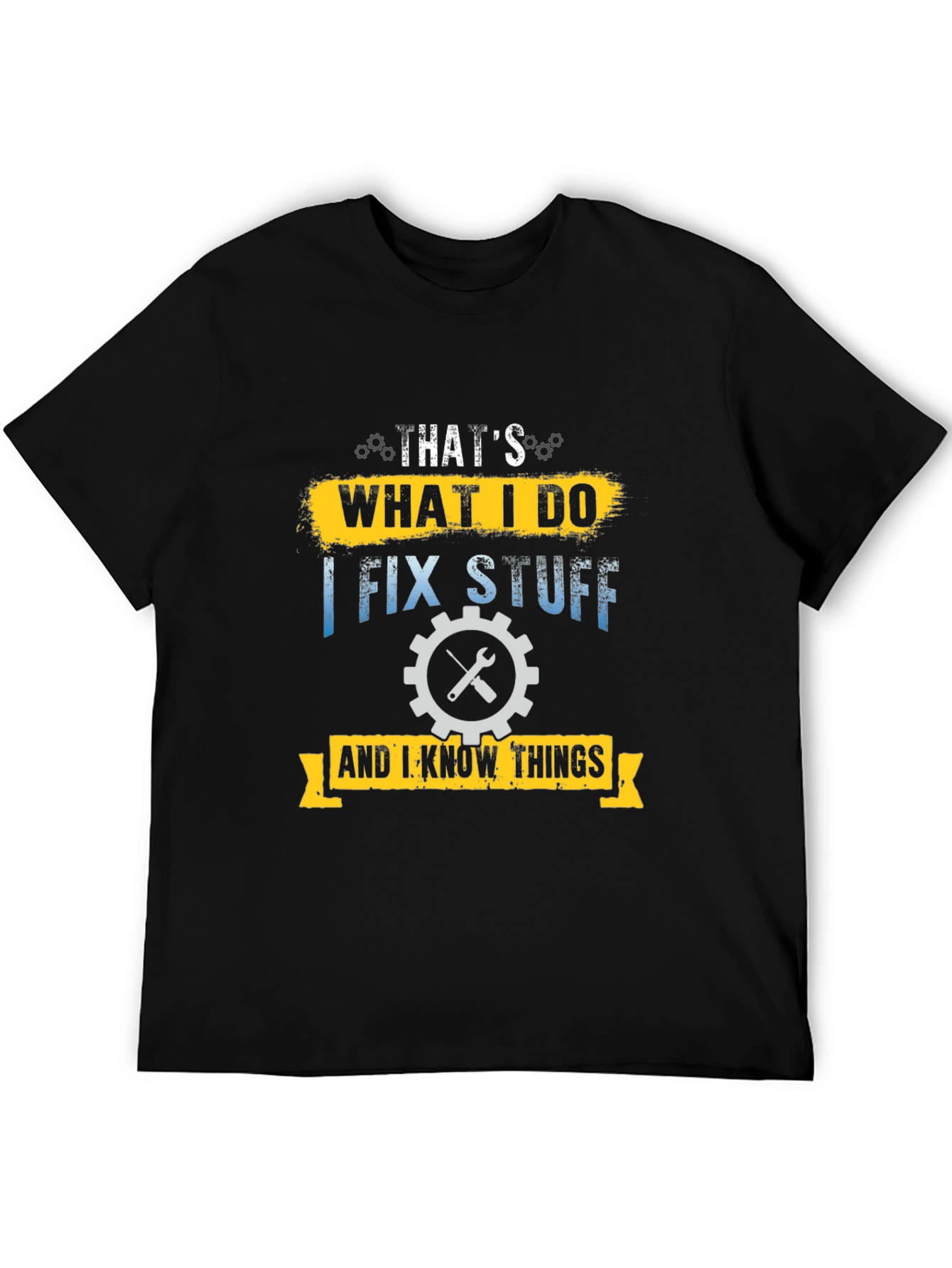 Thats What I Do I Fix Stuff Black T-Shirt