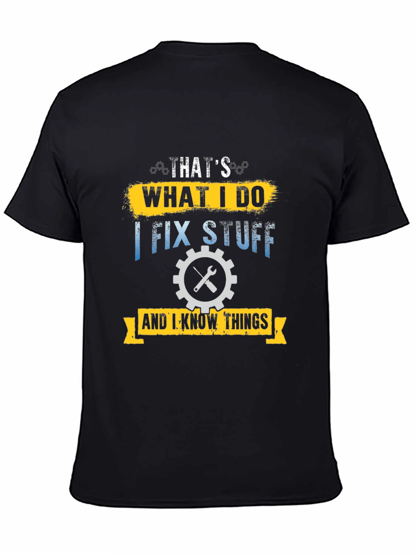 Thats What I Do I Fix Stuff Black T-Shirt